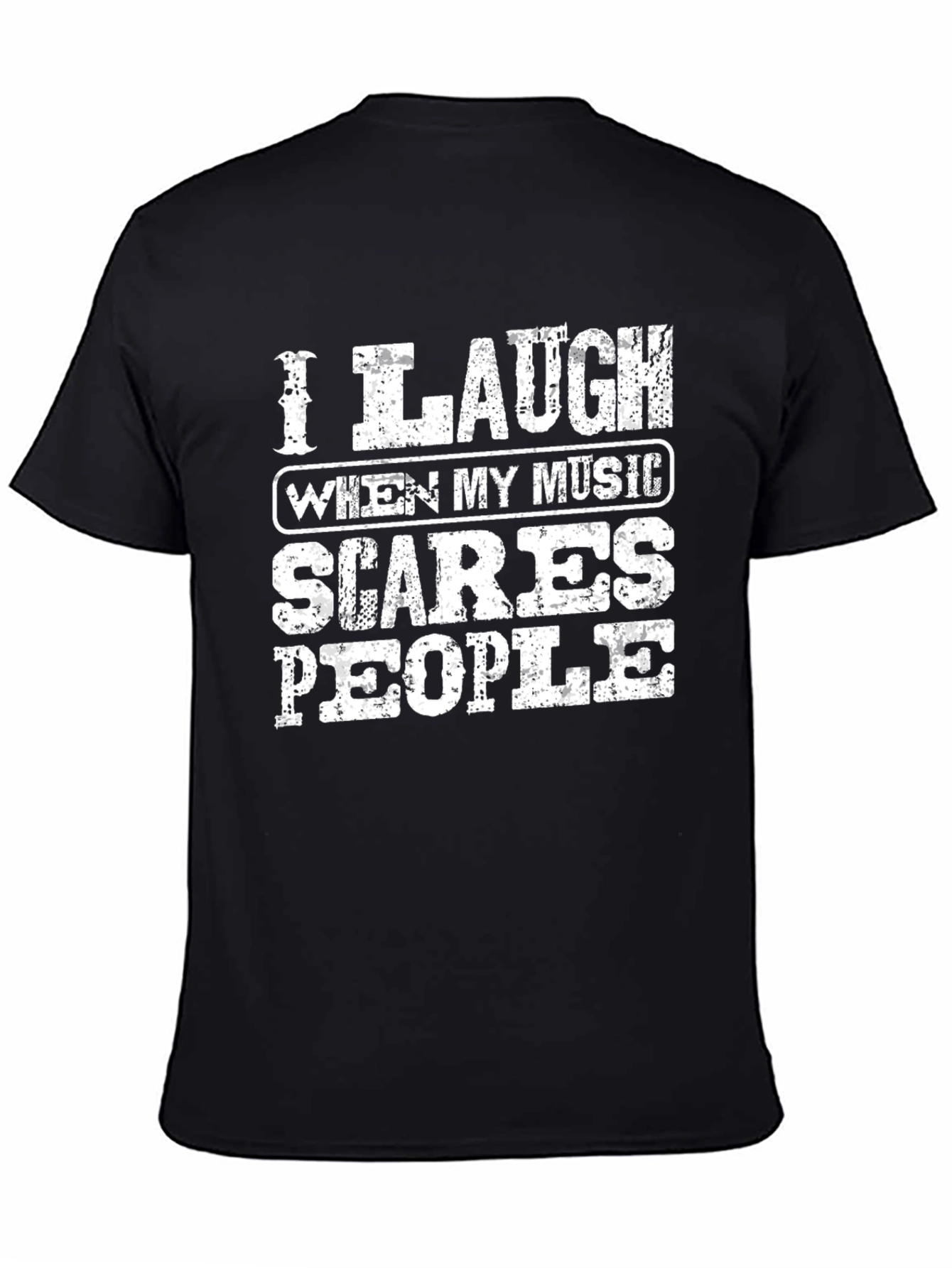 Black Humorous Music Lover T-Shirt - I Laugh When My Music Scares People view 4