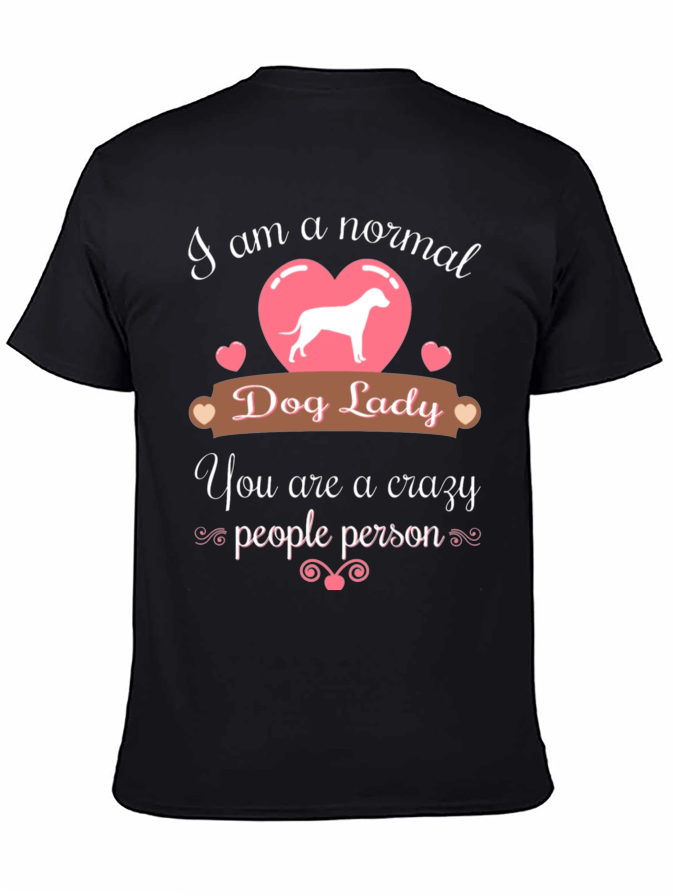 Black Normal Dog Lady - Crazy People Person T-Shirt view 4