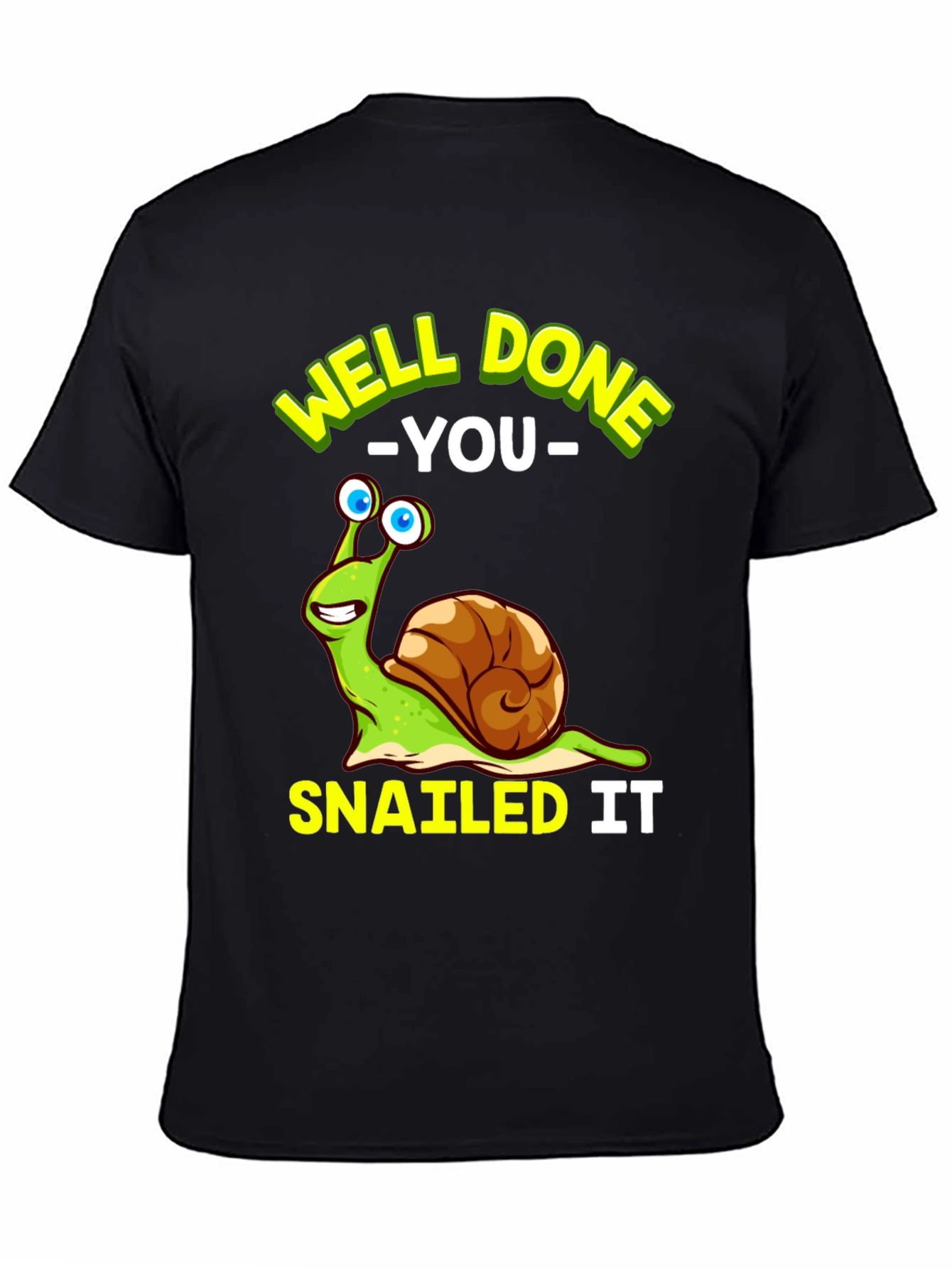 Black Well Done You Snail T-Shirt Funny Snailing Pun Tee view 4
