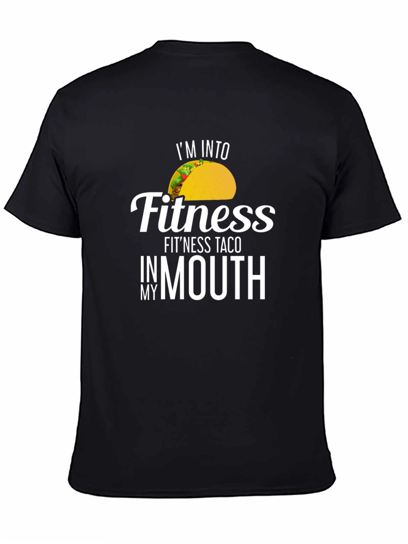 I'm Into Fitness Fit'ness Taco T-Shirt - 4