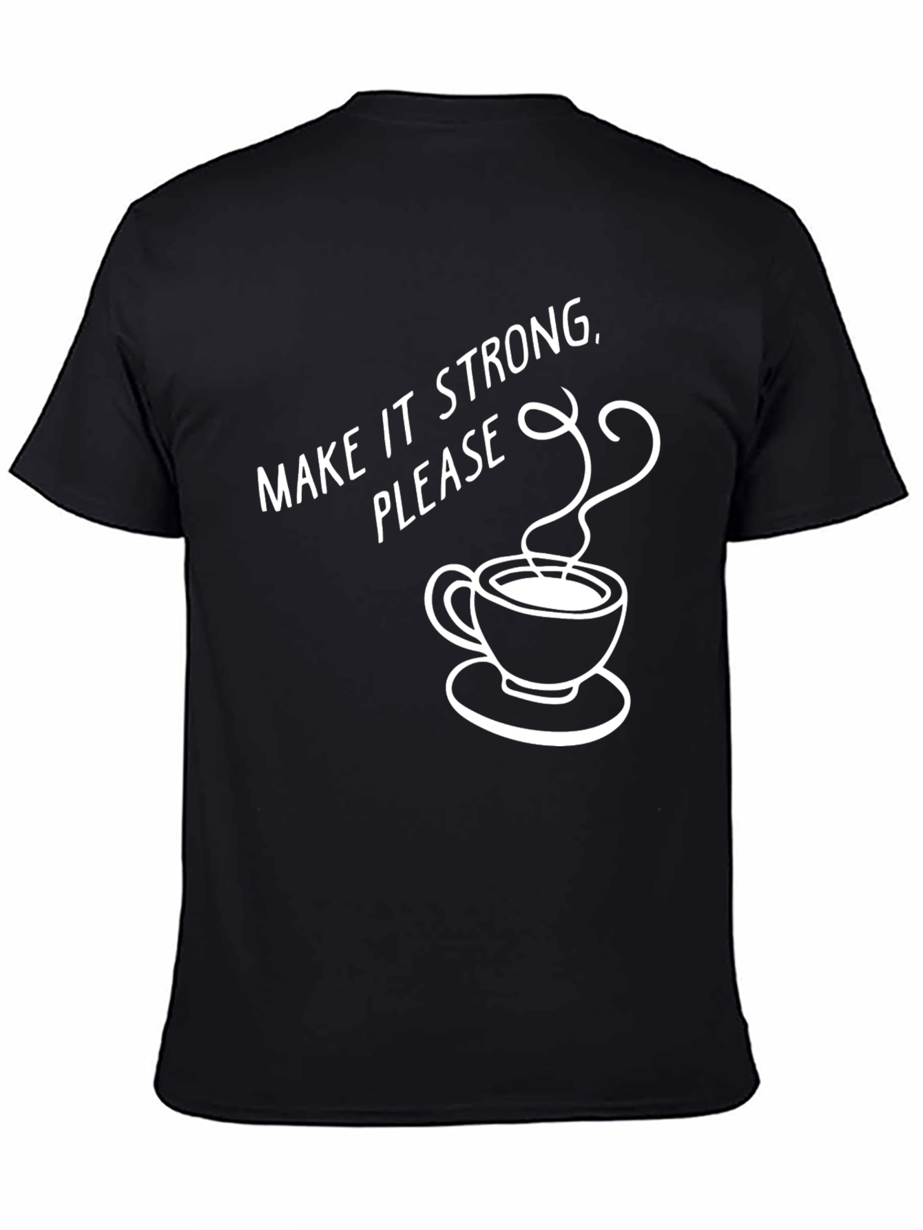 Black Make It Strong Coffee T-Shirt view 4