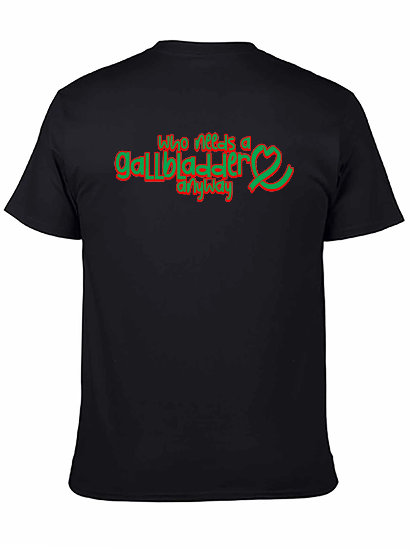 Black Who Needs a Gallbladder Anyway T-Shirt view 4