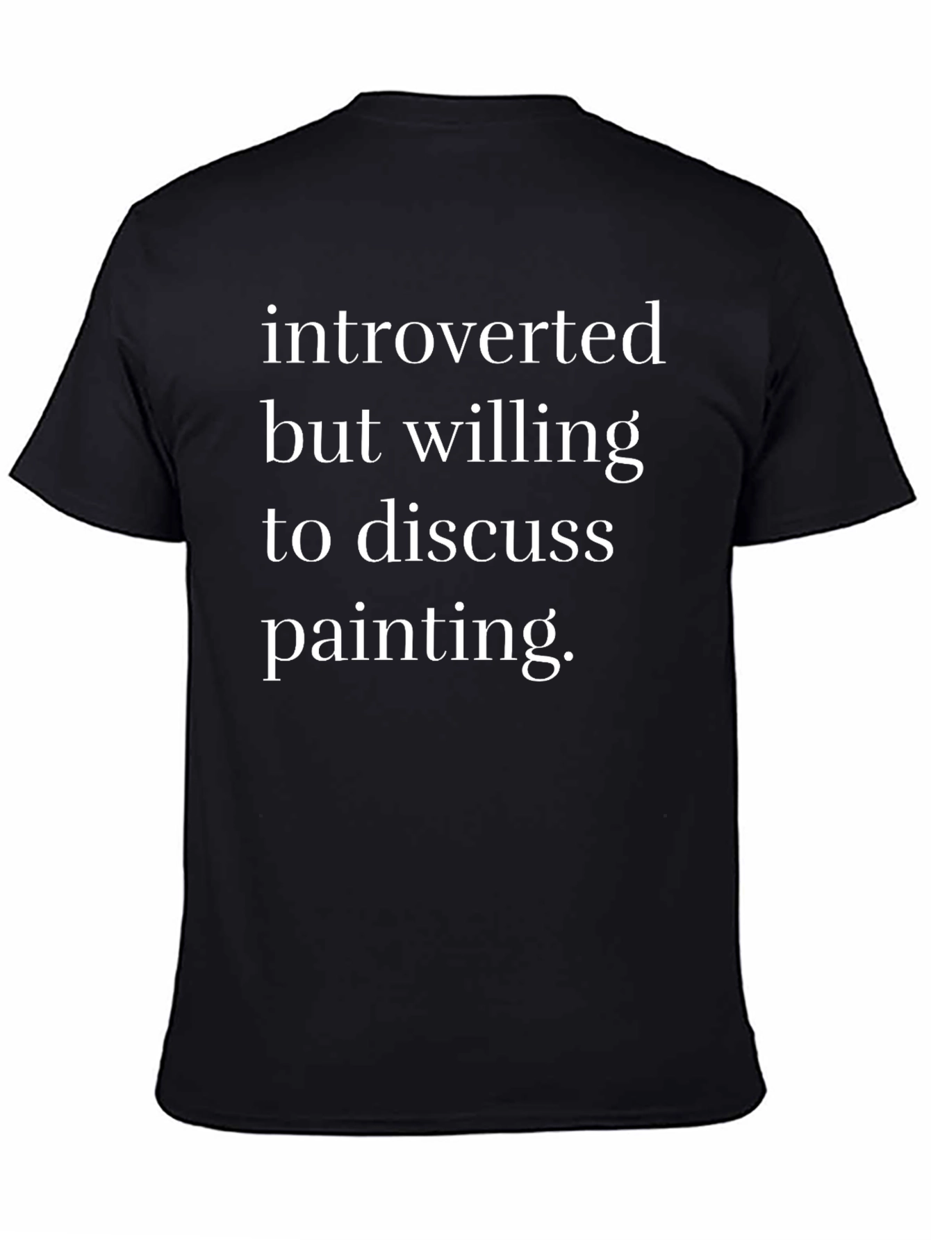 Black Introverted Painting T-Shirt - Funny Artist Tee view 4