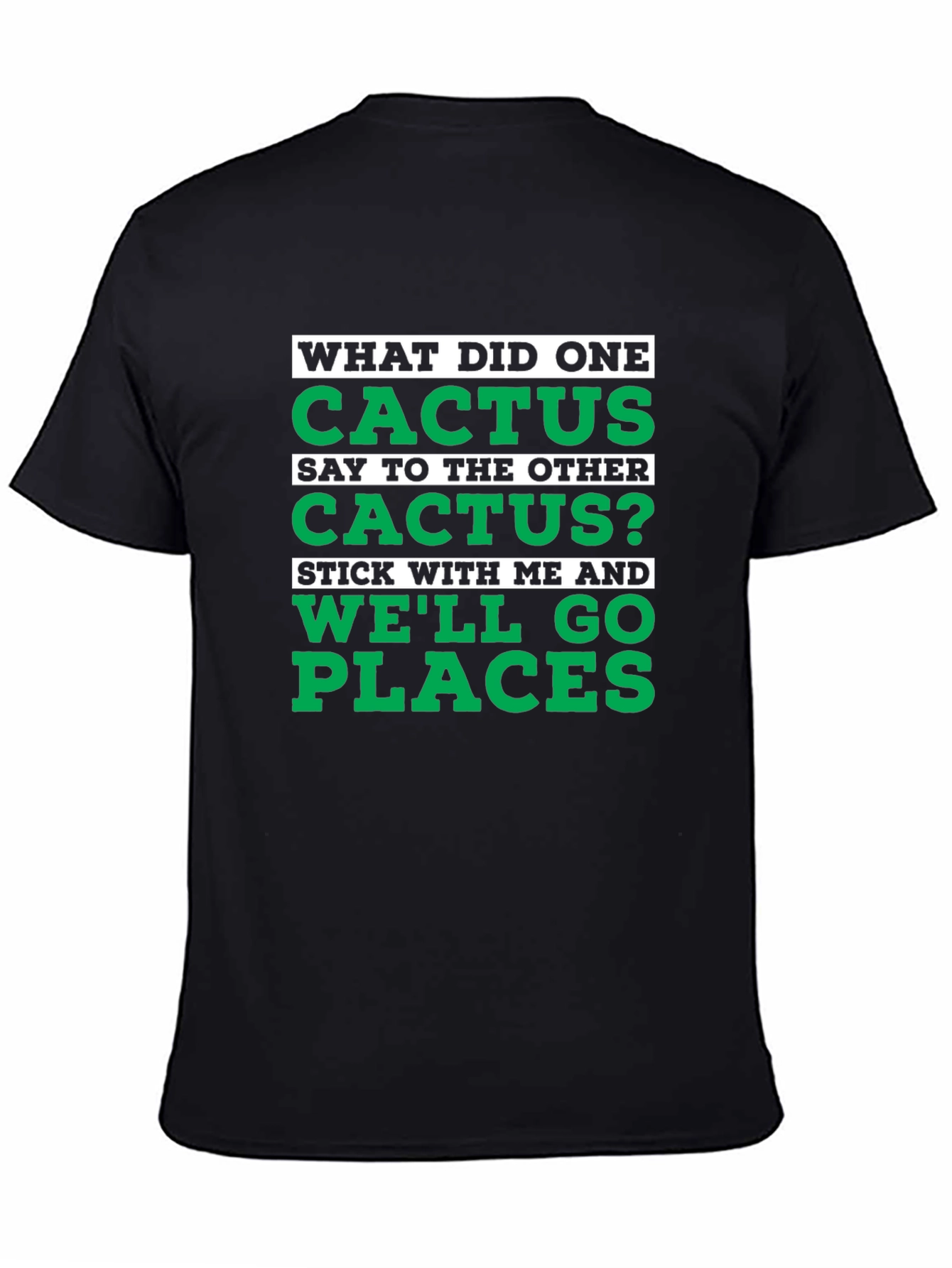 Black Cactus Pun Graphic T-Shirt - "We'll Go Places" view 4