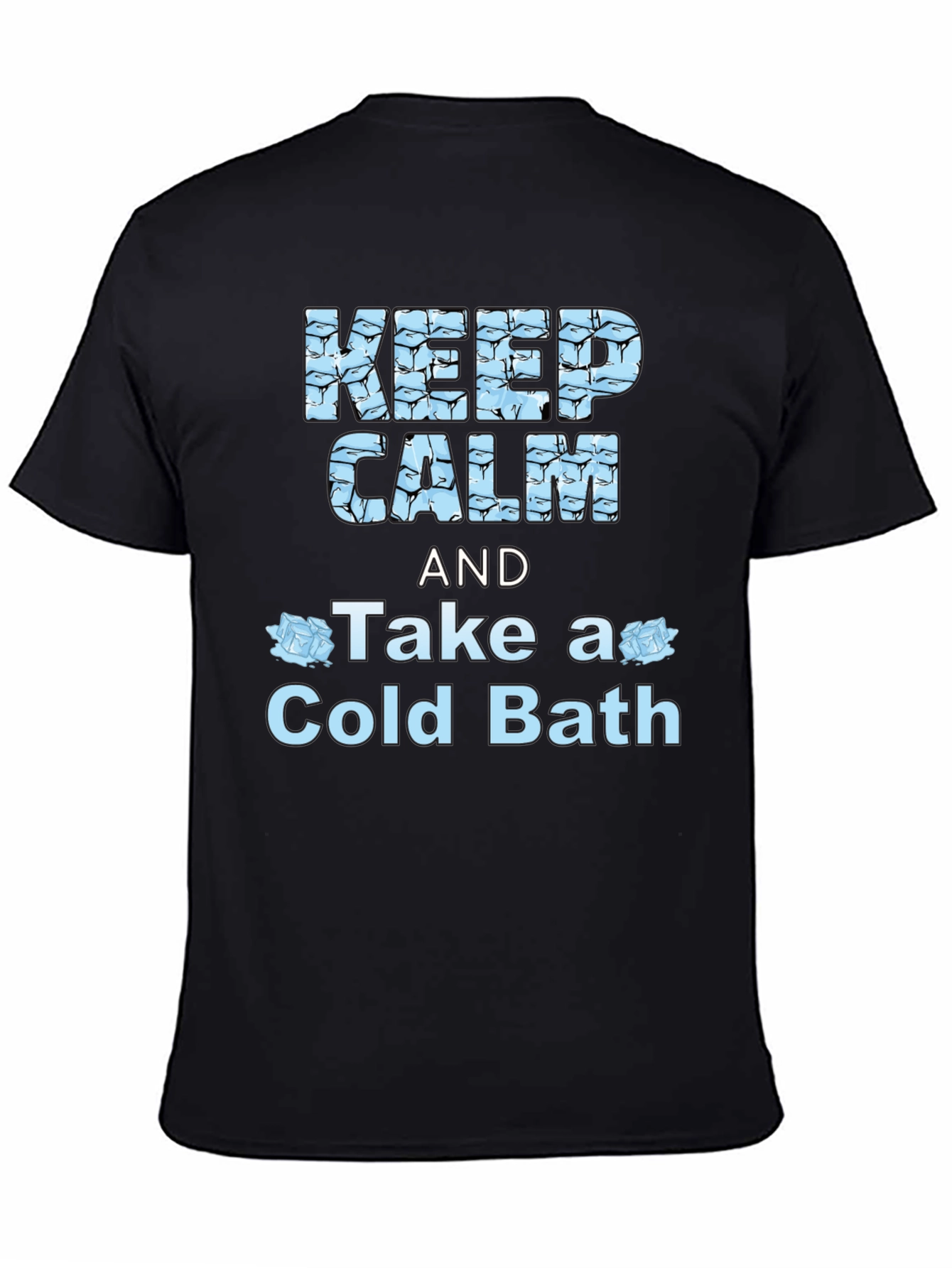 Black Keep Calm Cold Bath Novelty Graphic T-Shirt view 4