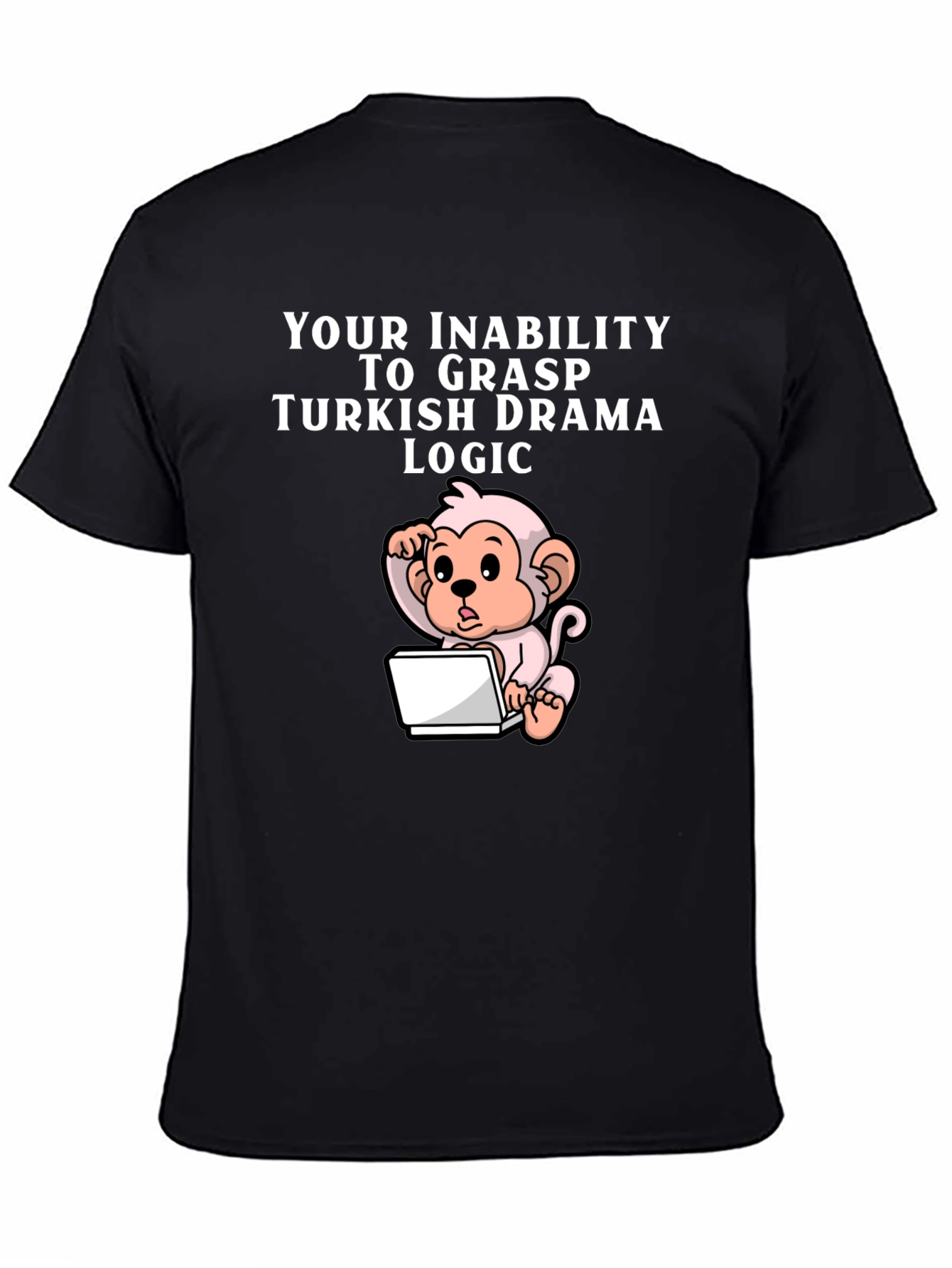 Black Humorous Turkish Drama Logic Monkey T-Shirt view 4