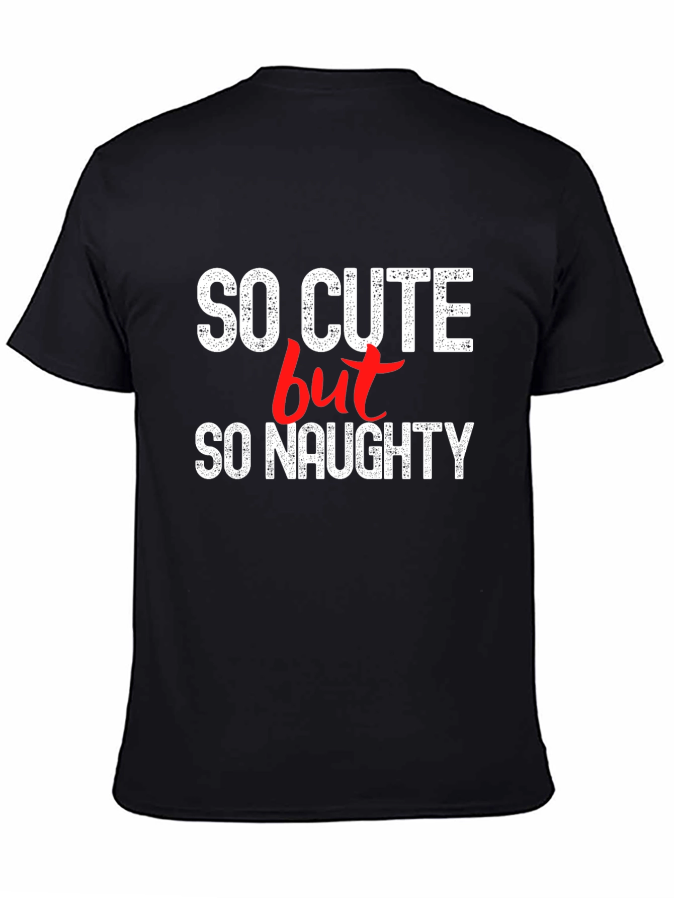 Black So Cute But So Naughty T-Shirt view 4