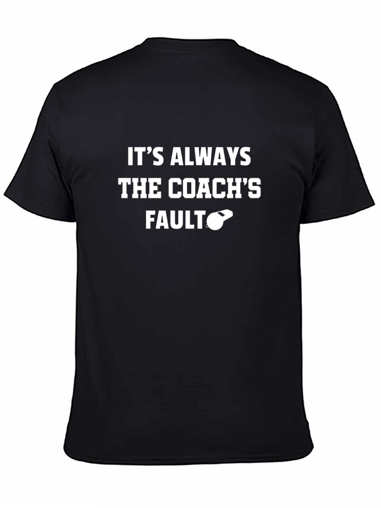 Black Coach's Fault T-Shirt - Funny Sports Tee view 4