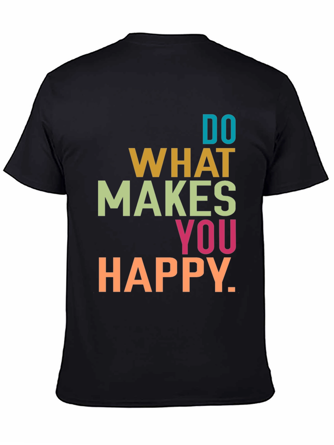 Black Do What Makes You Happy Graphic T-Shirt view 4