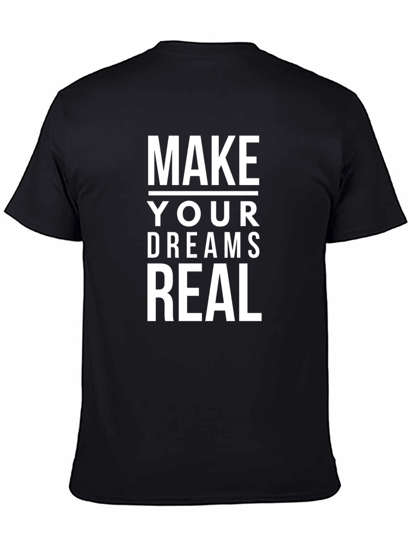 Black Make Your Dreams Real T-Shirt view 4