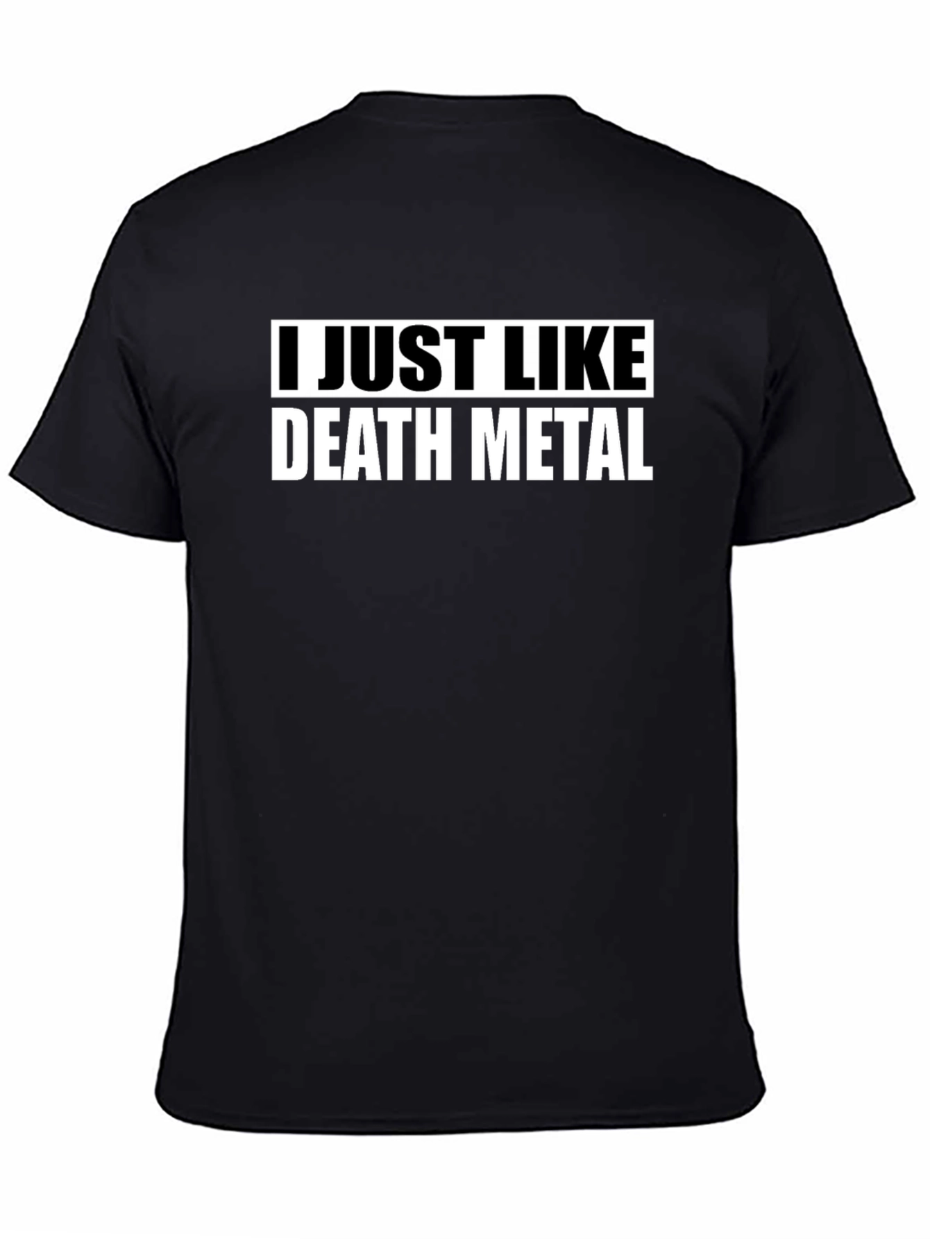 Black I Just Like Death Metal Black T-Shirt view 4