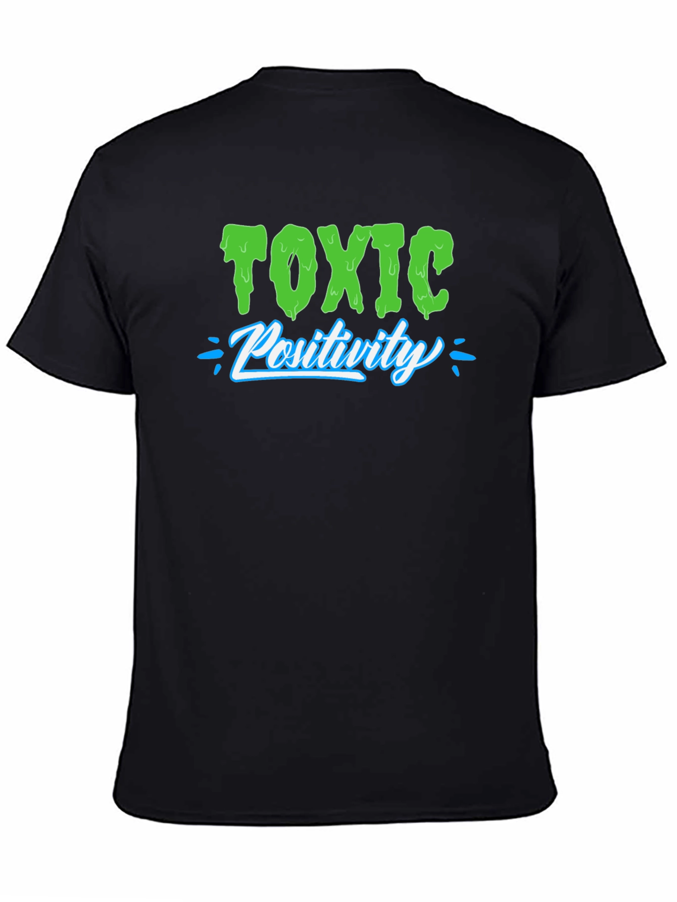 Black Toxic Positivity T-Shirt - Funny Sarcastic Tee view 4