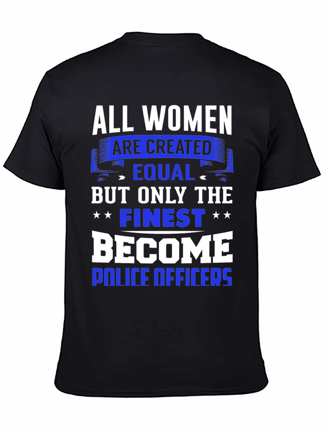 All Women Are Created Equal T-Shirt - Police Officer Gift - 4