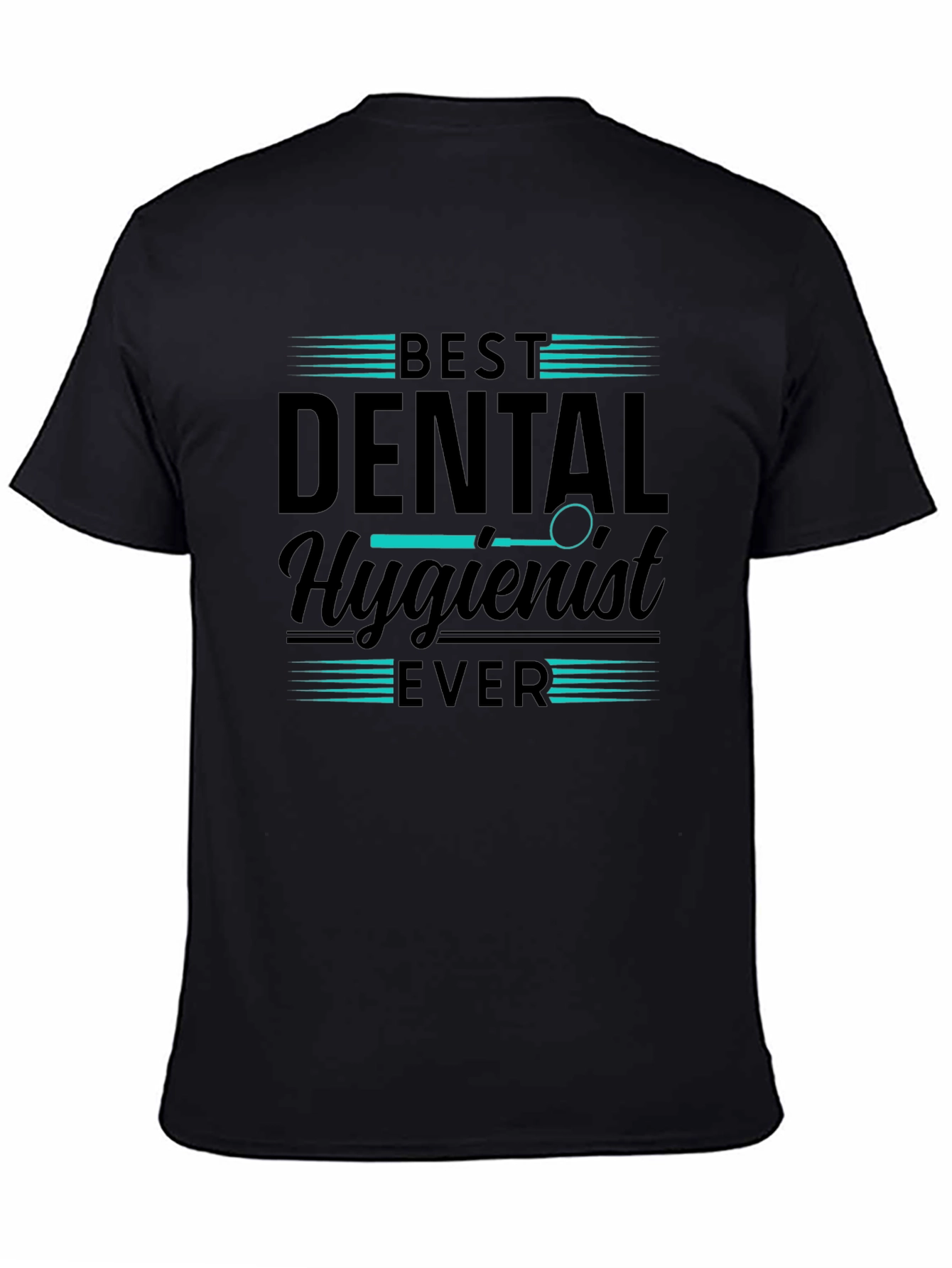 Black Best Dental Hygienist Ever T-Shirt view 4