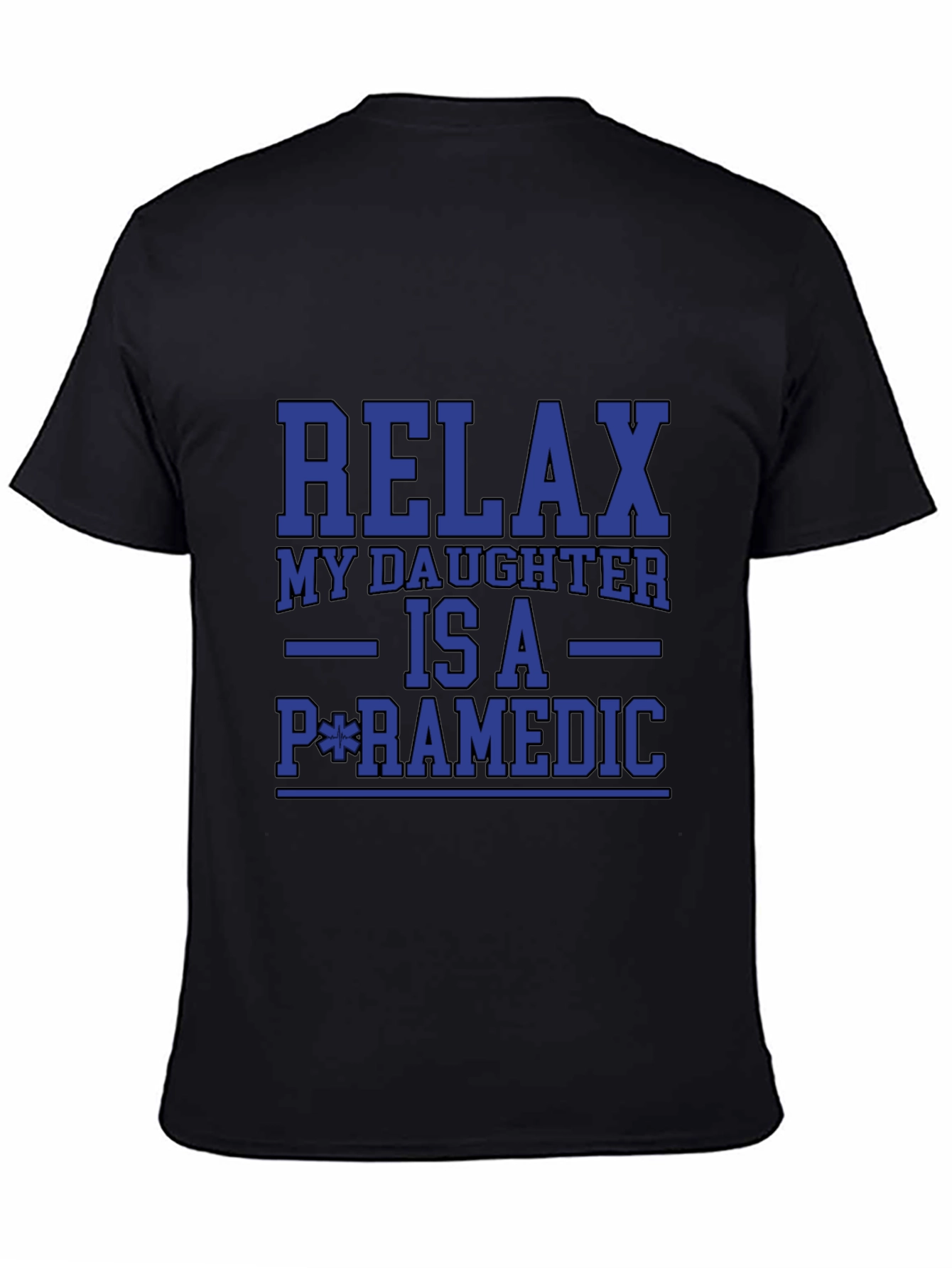Black Relax My Daughter is a Paramedic - Black T-shirt view 4