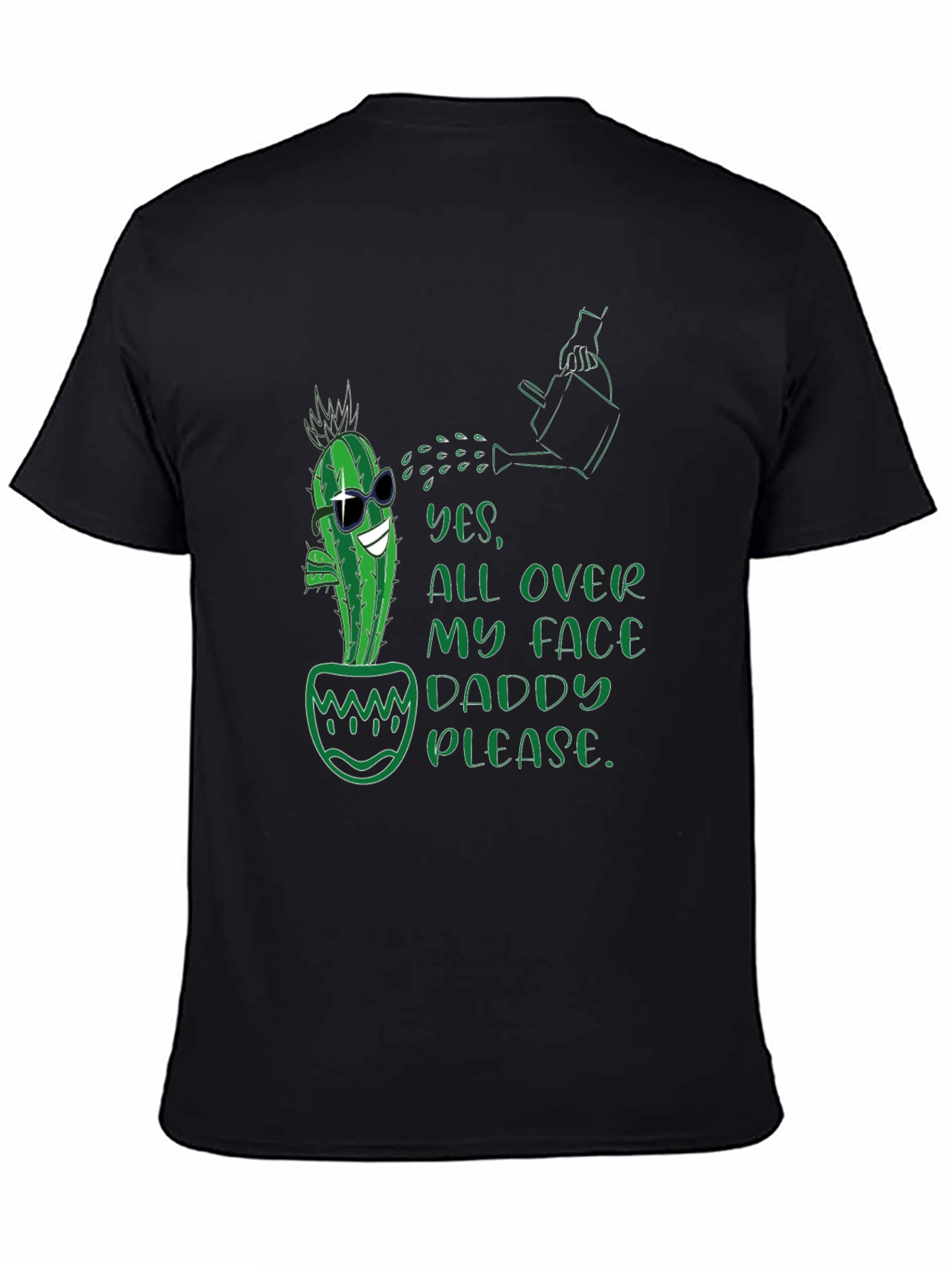 Black Cactus 'Yes, All Over My Face Daddy Please' T-Shirt view 4