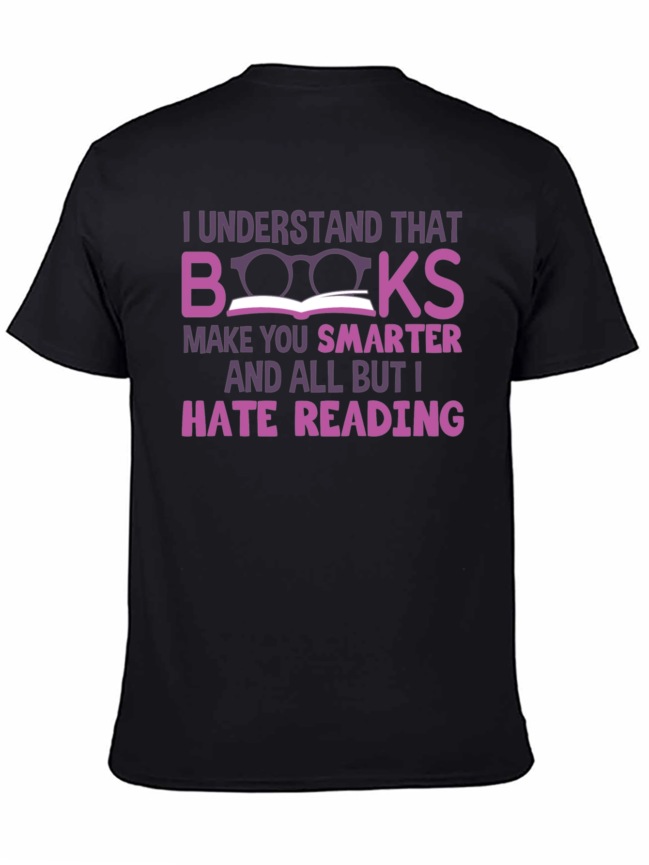Black Funny Anti-Reading T-Shirt: Books Make You Smarter view 4
