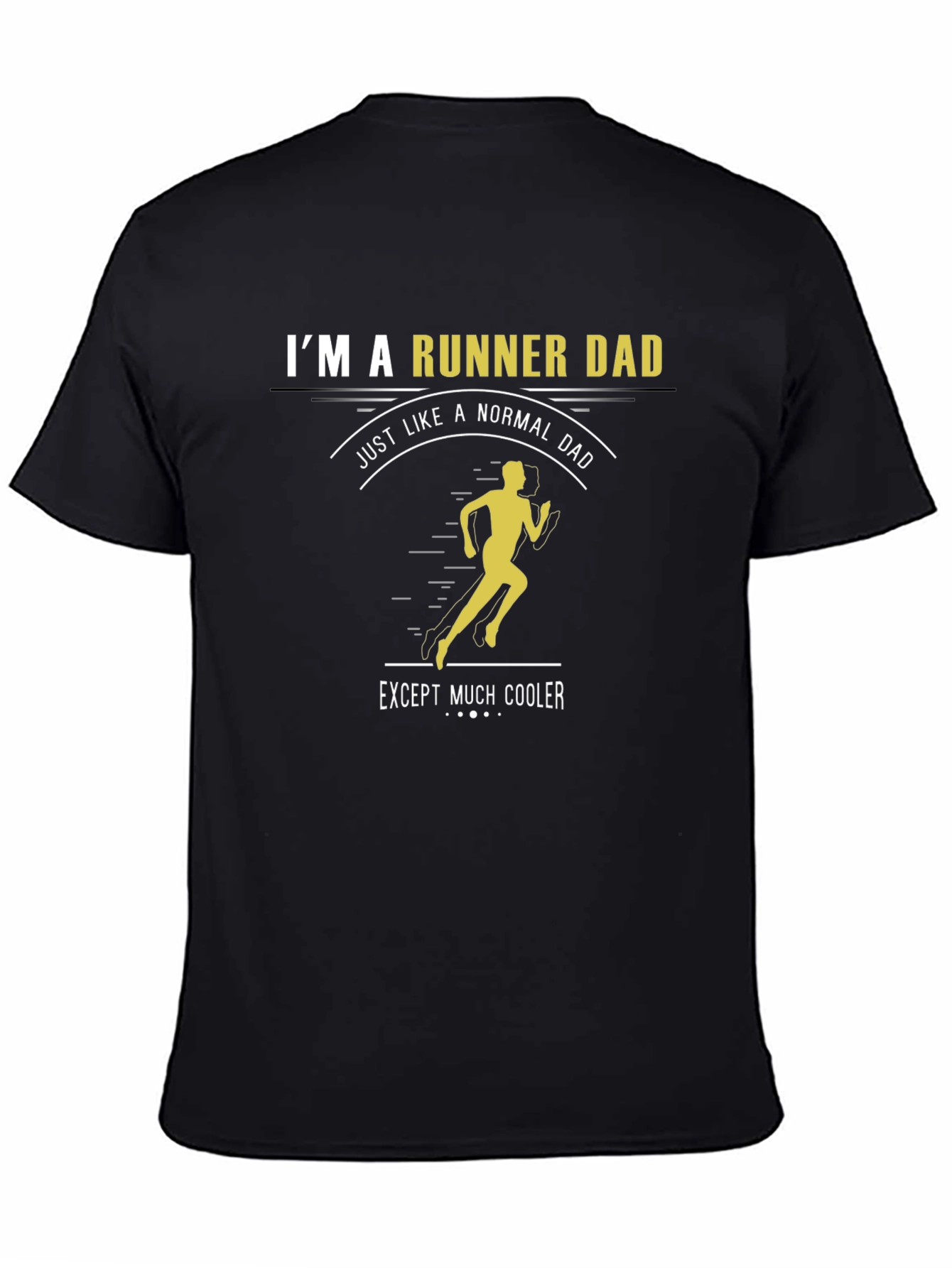 Black Runner Dad T-Shirt - Just Like a Normal Dad, Except Much Cooler! view 4