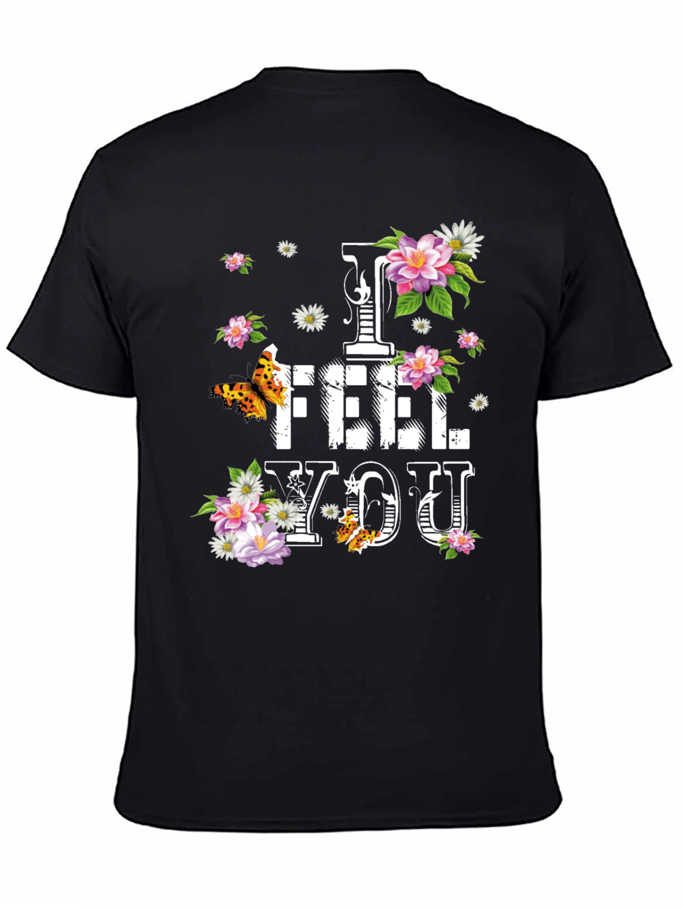 Black Floral "I FEEL YOU" Graphic T-Shirt - Stylish Comfort view 4