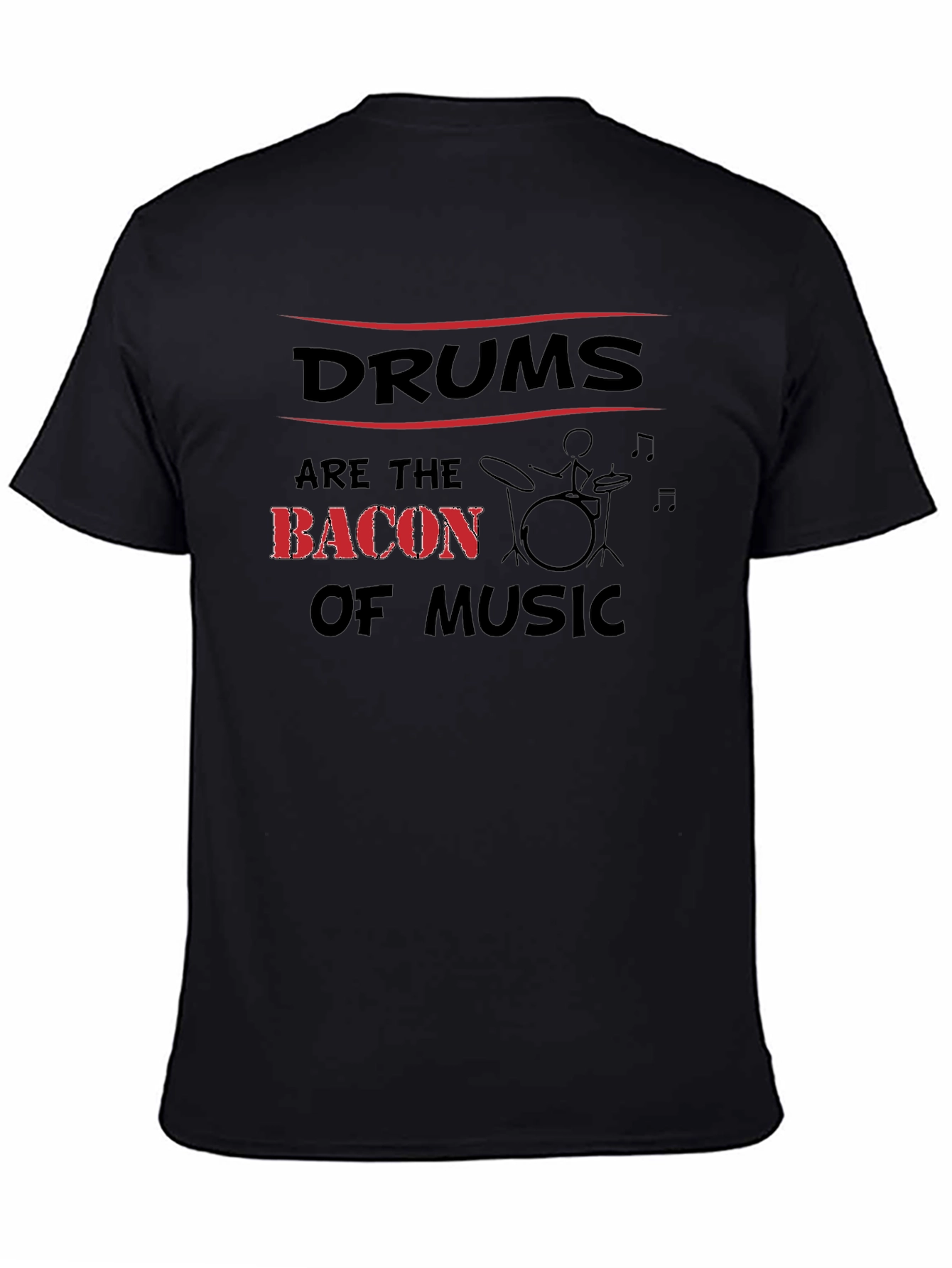 Black Drums Are The Bacon Of Music T-Shirt view 4