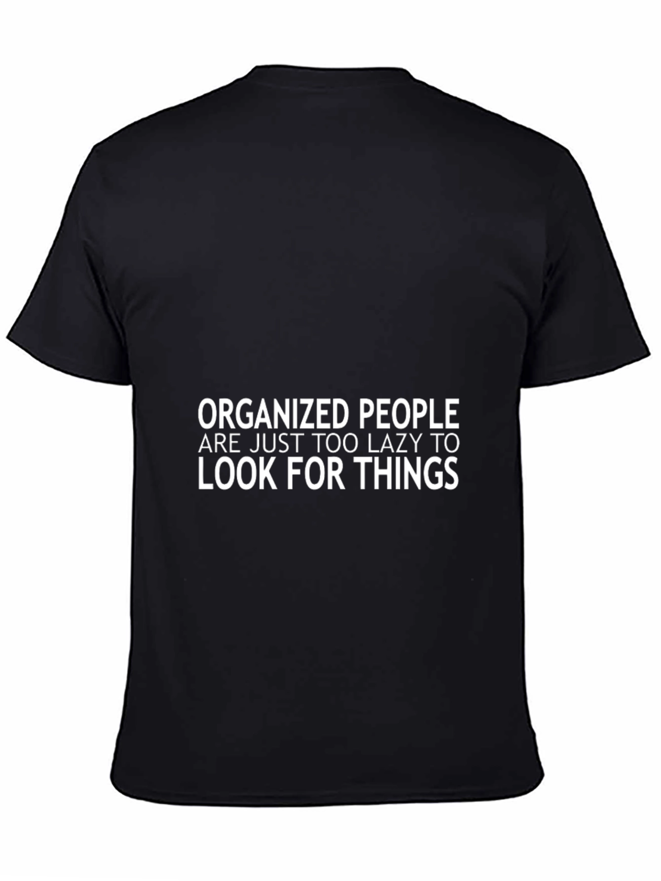 Black Organized People Lazy T-Shirt - Funny Slogan Tee view 4