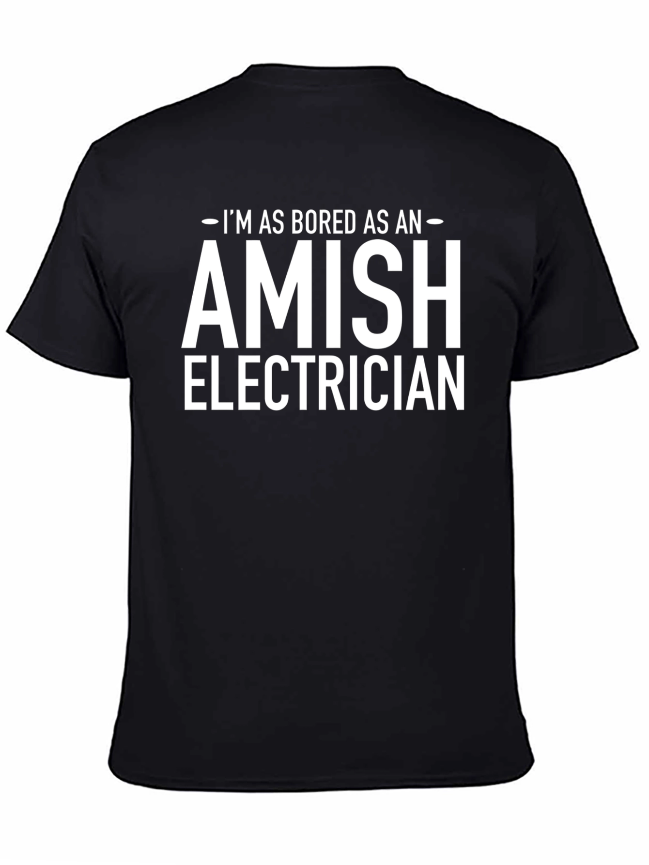 Black Bored Amish Electrician Black T-Shirt view 4