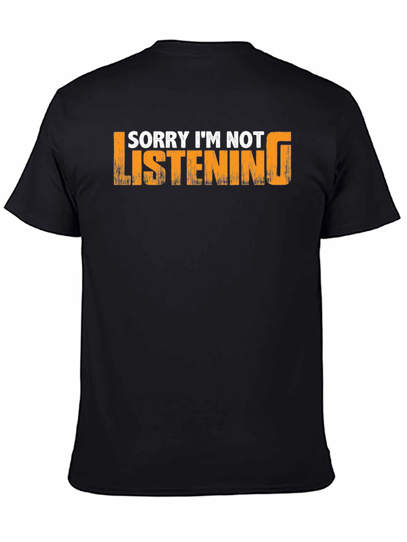 Black Sorry I'm Not Listening T-Shirt view 4