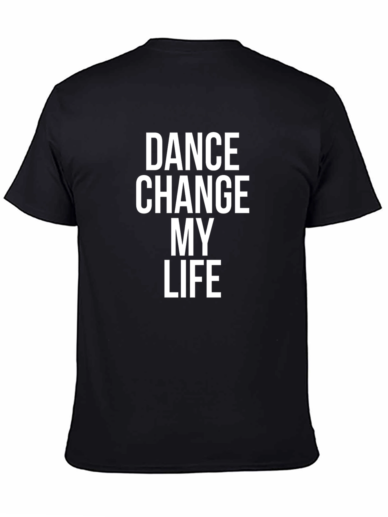 Black Dance Change My Life Black T-Shirt view 4