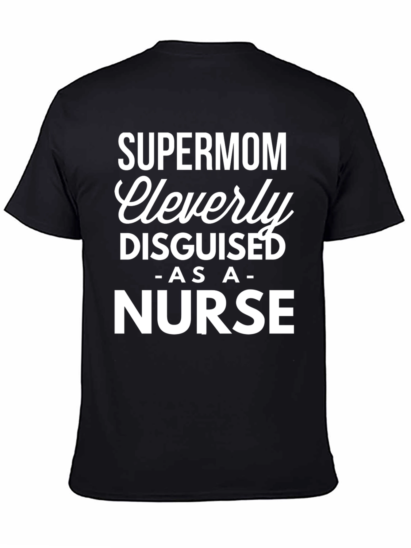 Black Supermom Nurse T-Shirt - Cleverly Disguised view 4