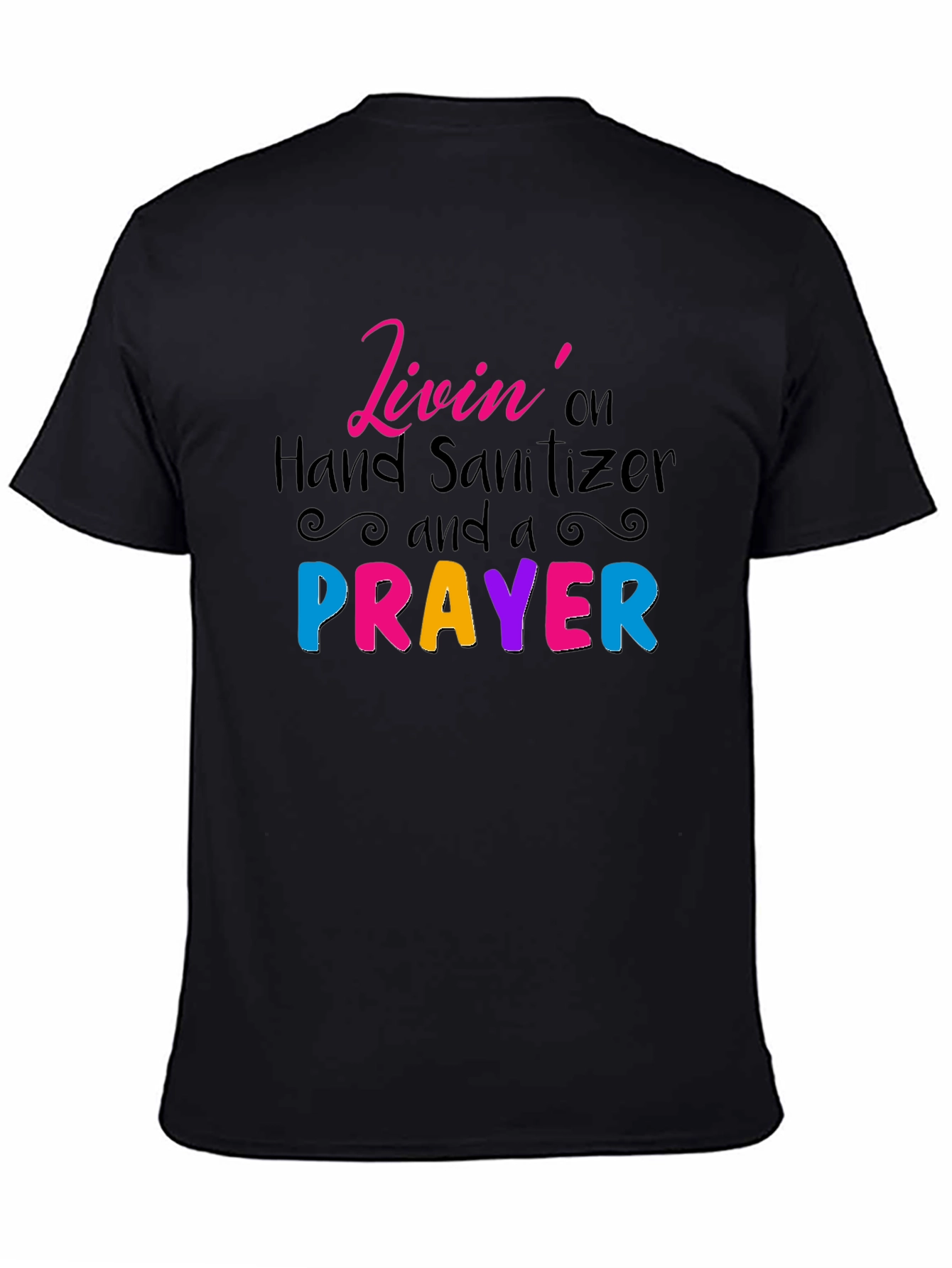 Black Livin' on Hand Sanitizer and a Prayer T-Shirt view 4