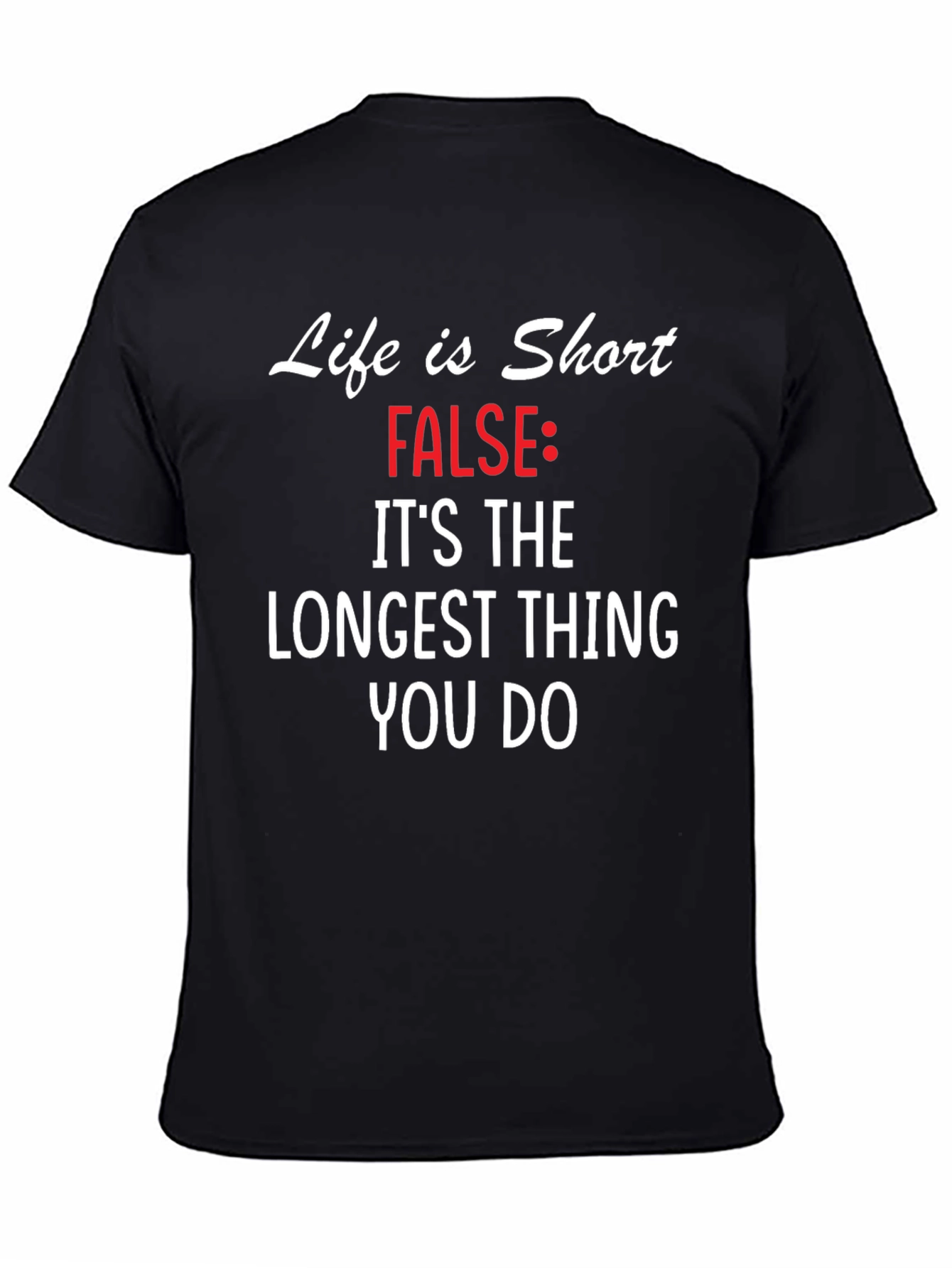 Black Life Is Short False Men's Black T-Shirt view 4