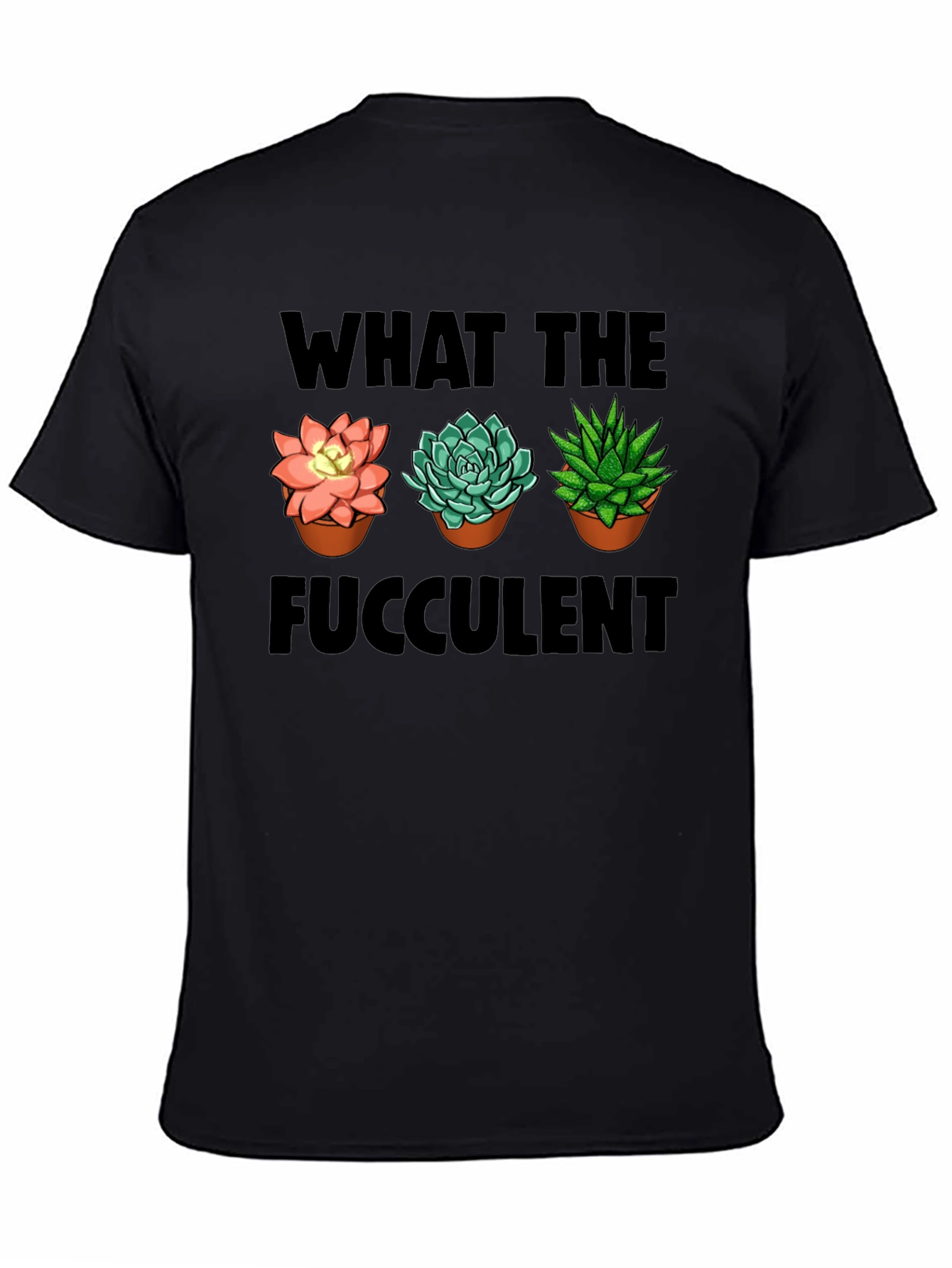 Black What The Fucculent T-Shirt - Funny Succulent Lover Tee view 4