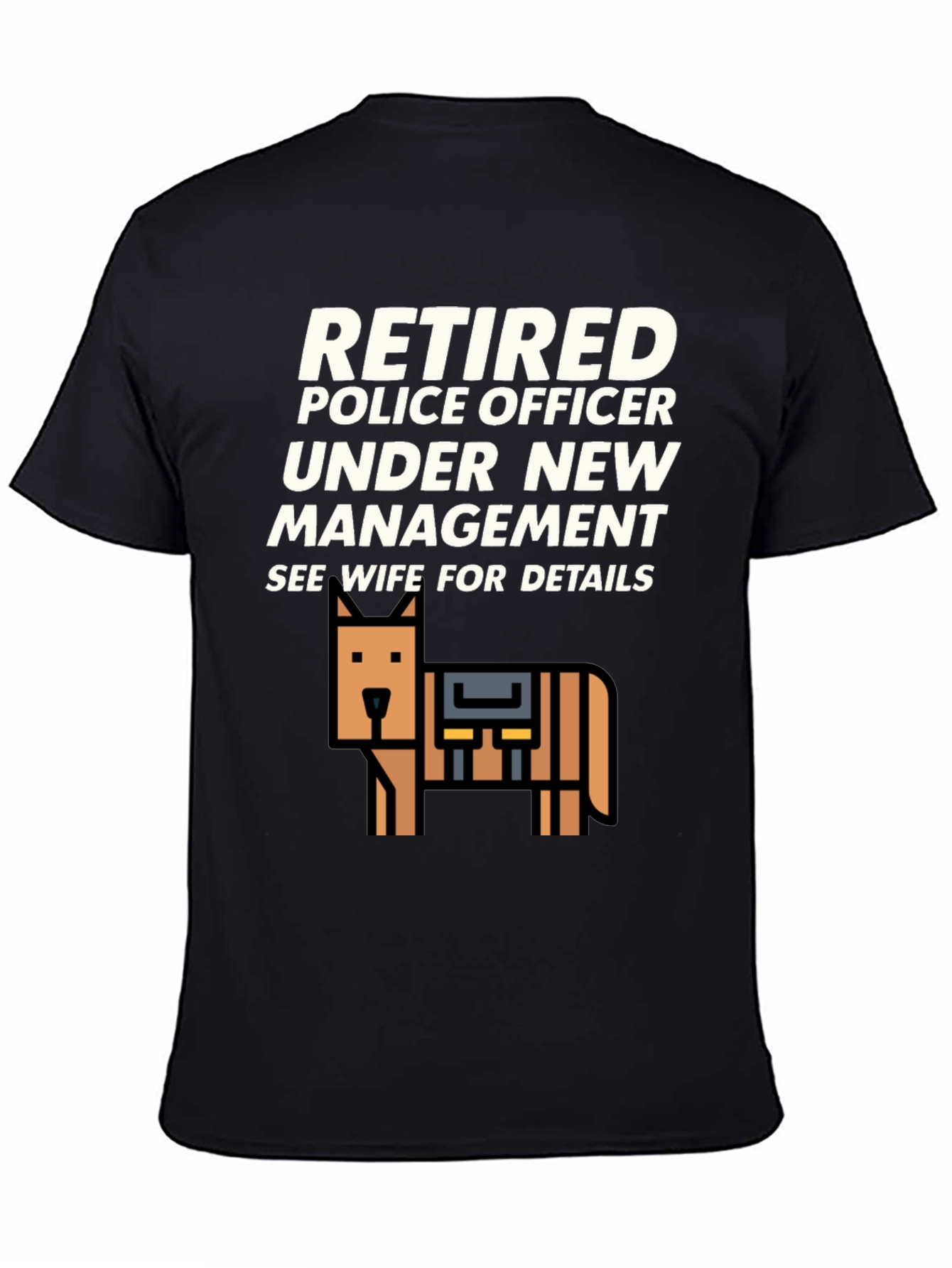 Black Retired Police Officer T-Shirt - See Wife For Details view 4