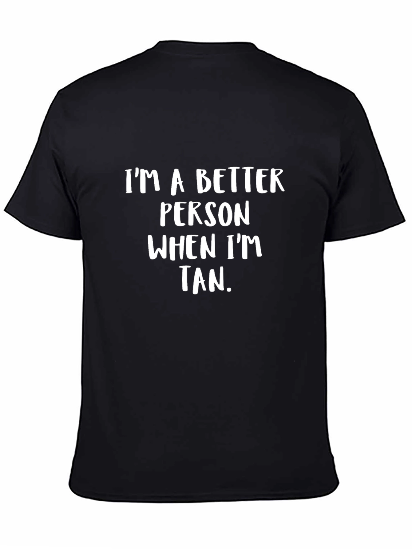Black Better Person When I'm Tan T-Shirt view 4