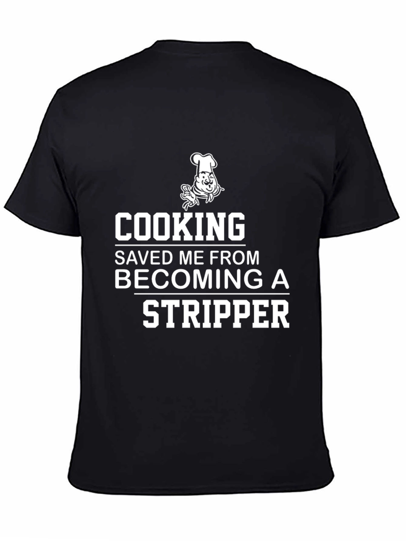 Black Cooking Saved Me From Becoming A Stripper T-Shirt view 4
