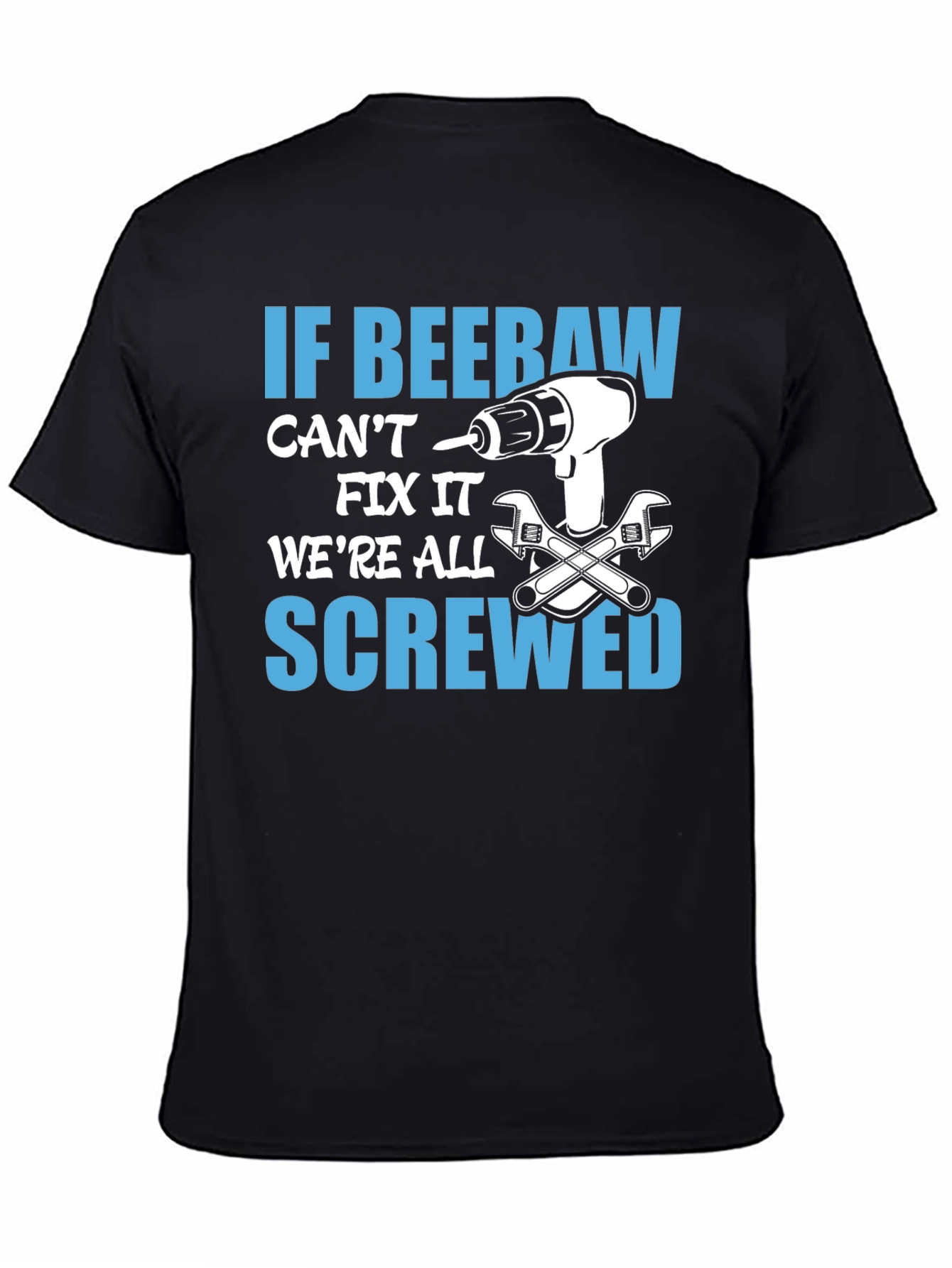 Black If Beebaw Can't Fix It T-Shirt view 4