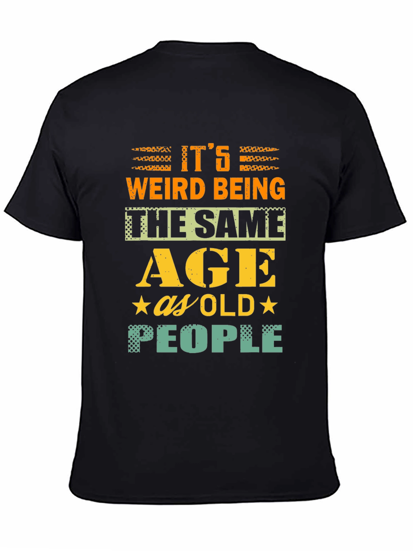 Black Funny "Same Age as Old People" Graphic Tee view 4
