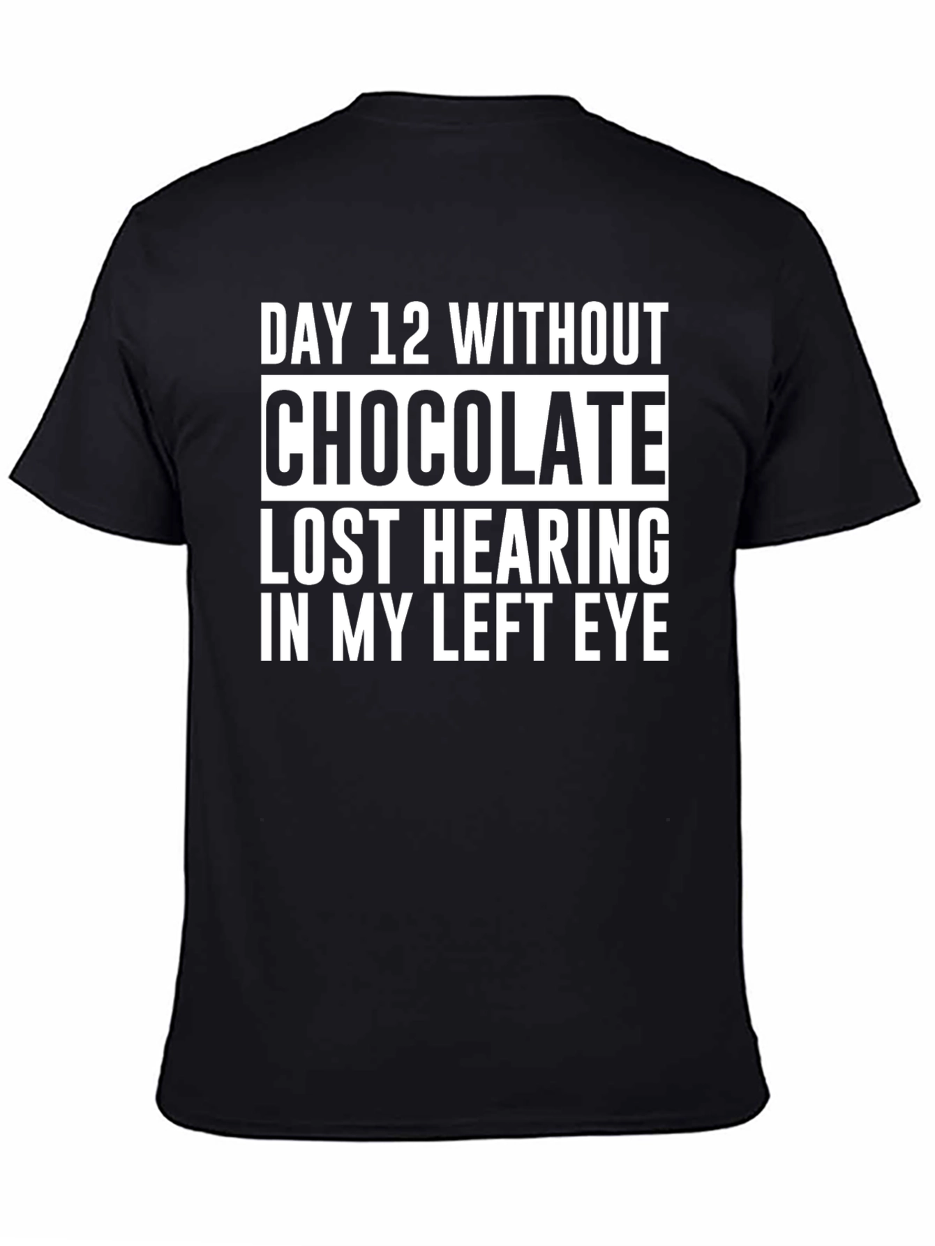 Black Chocolate Withdrawal T-Shirt - Funny Sarcastic Tee view 4