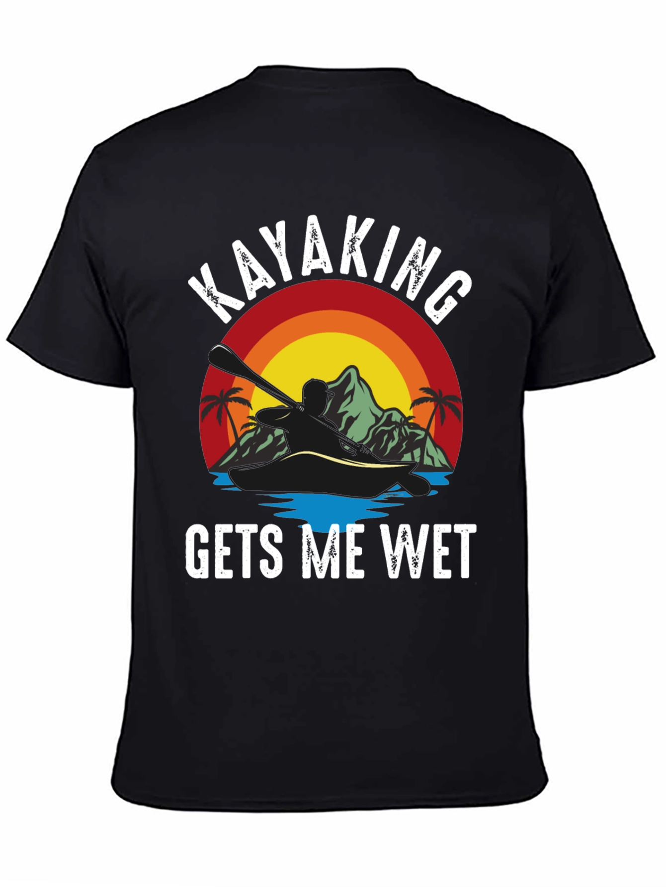 Black Kayaking Gets Me Wet Funny T-Shirt view 4