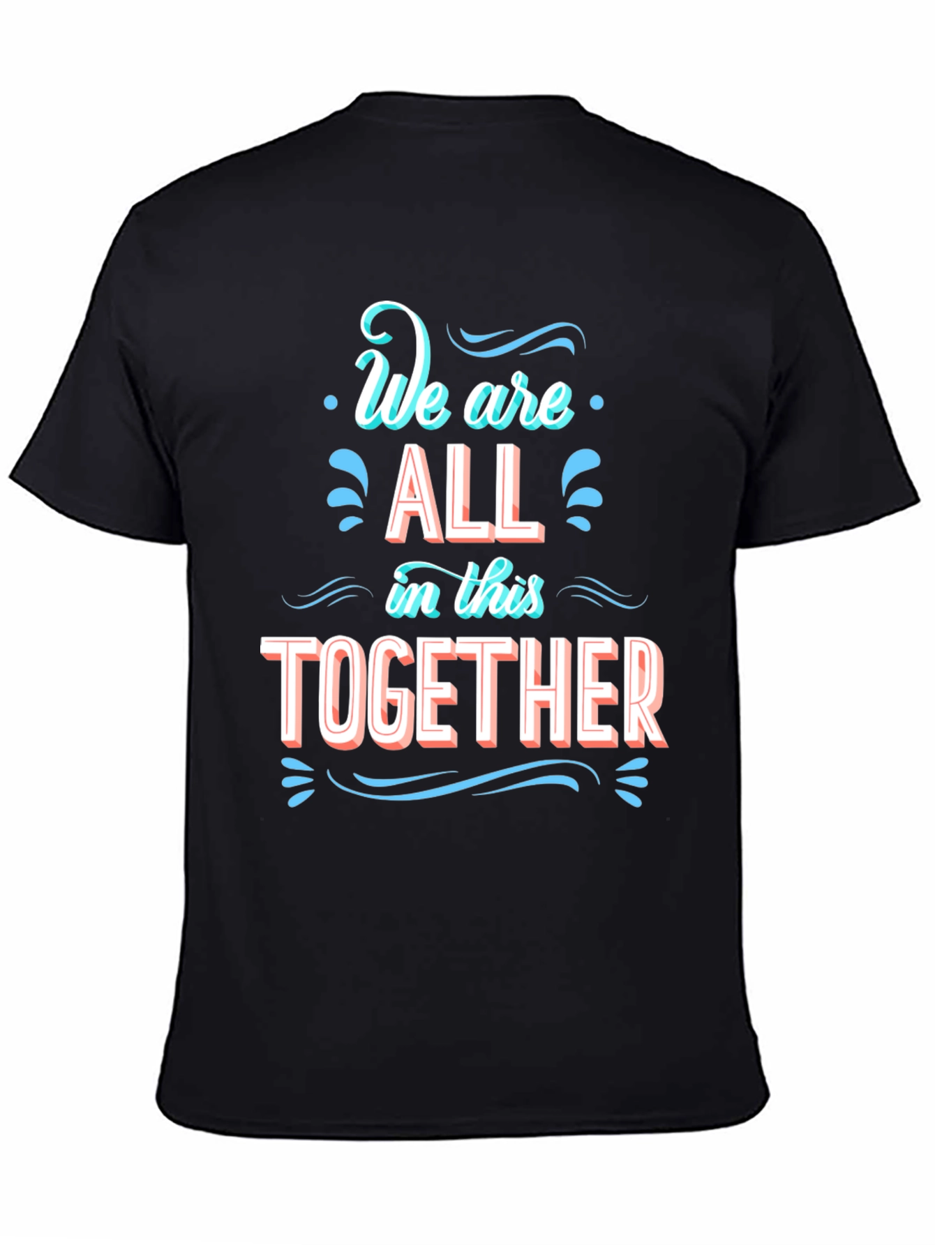 We Are All In This Together Black T-Shirt - 4