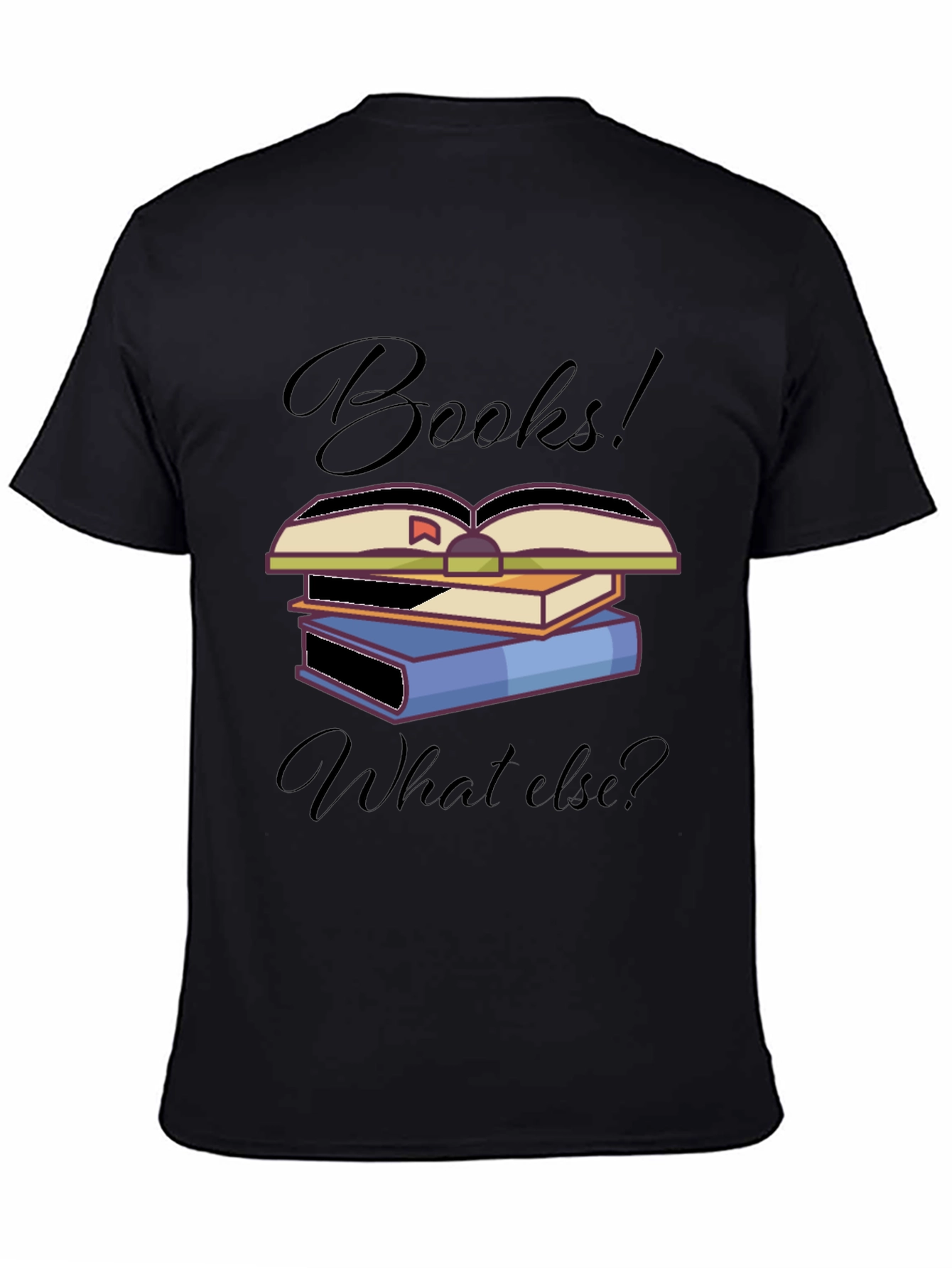 Black Books! What Else? T-Shirt, Unique Book Lover Design view 4