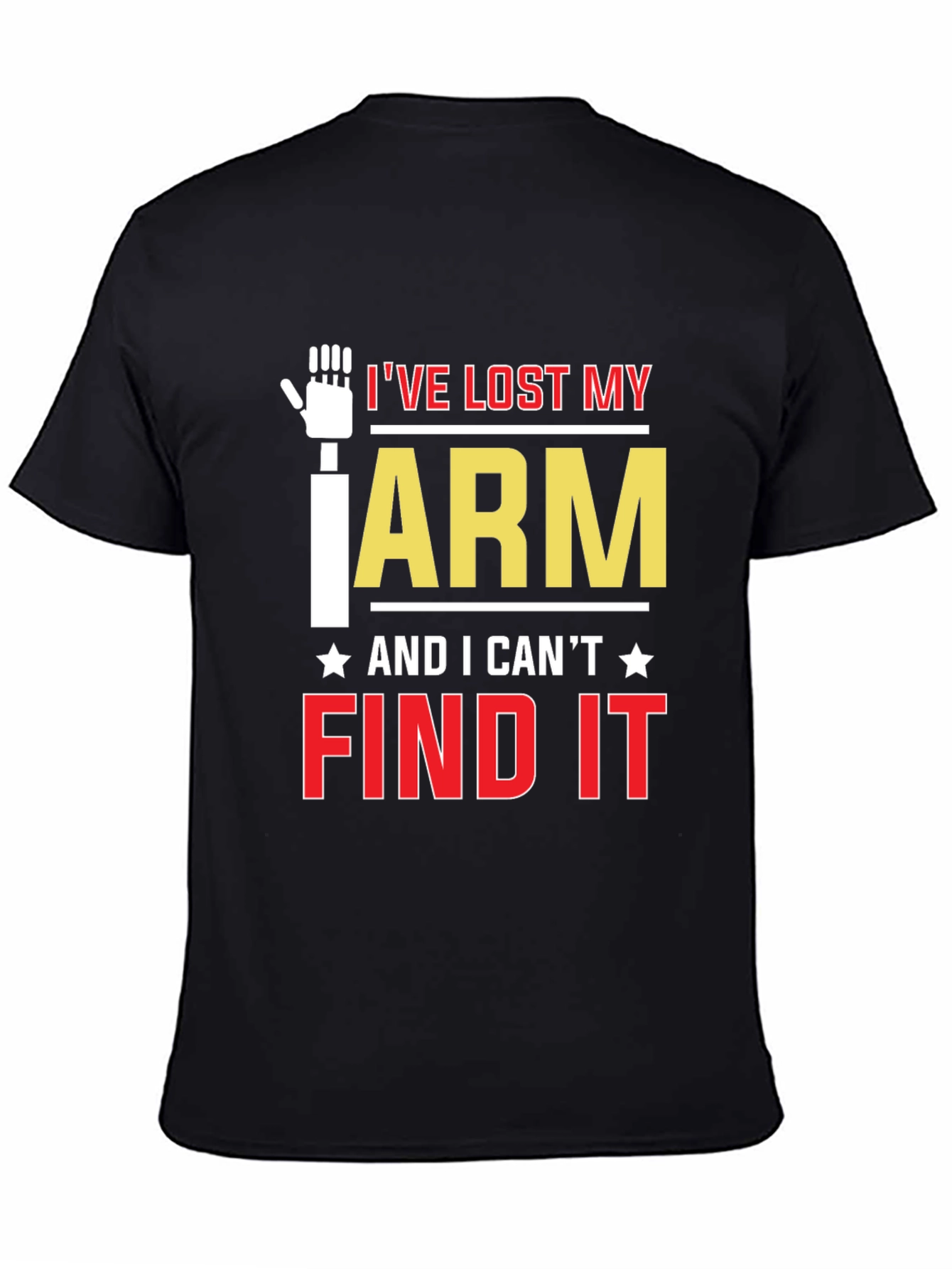 Black I've Lost My Arm Funny Graphic T-Shirt view 4