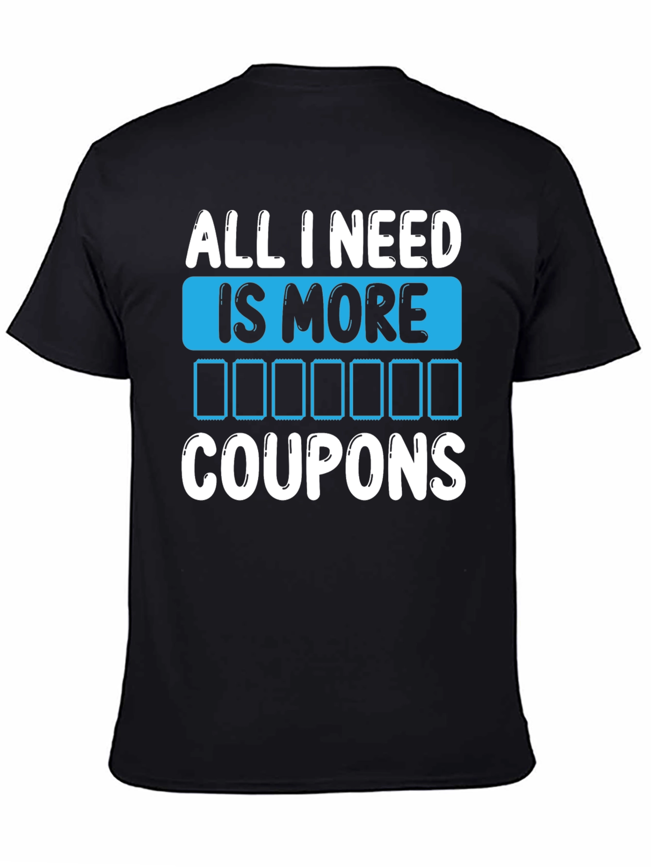 Black Funny 'All I Need Is More Coupons' Graphic T-Shirt view 4