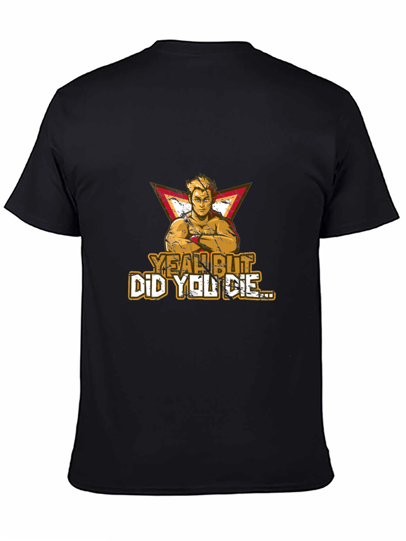 Black Yeah But Did You Die T-Shirt view 4