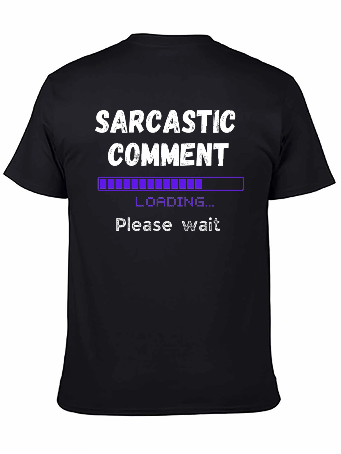 Black Sarcastic Comment Loading Funny Graphic Tee view 4