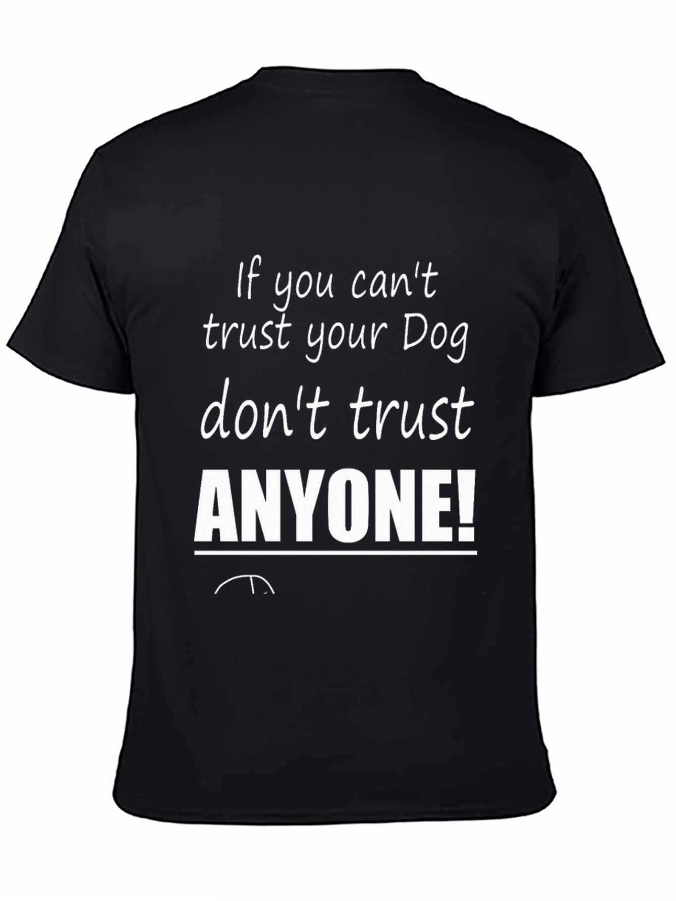 Black Trust Your Dog Graphic Tee - Mens Funny Slogan T-Shirt view 4