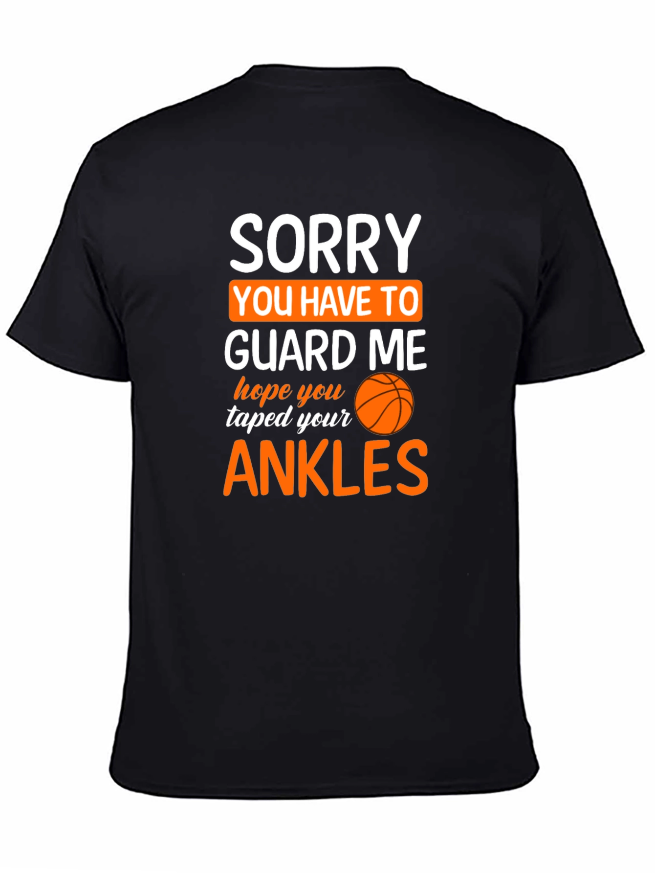 Black Sorry You Have To Guard Me Basketball T-Shirt view 4