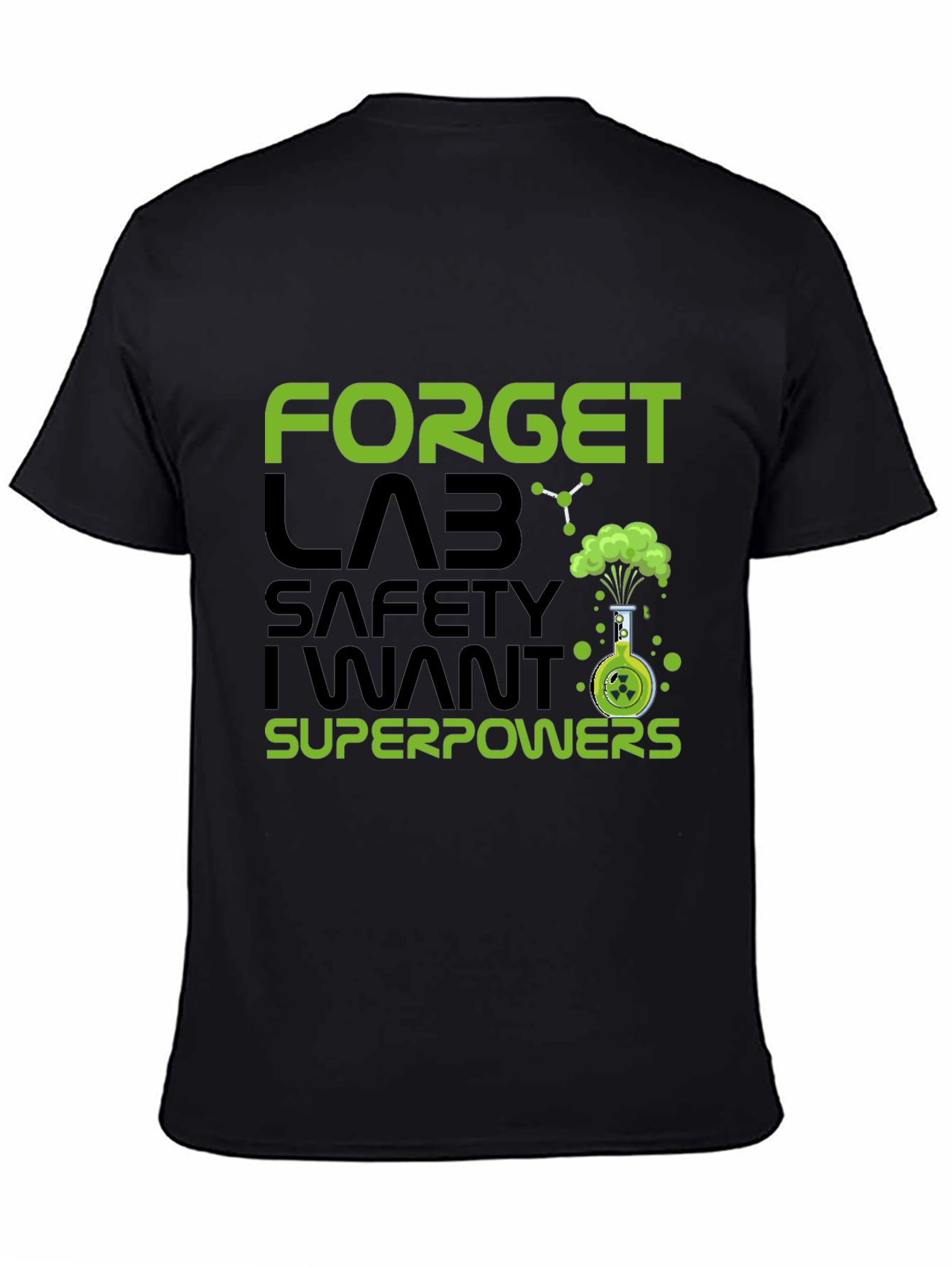 Black Forget Lab Safety I Want Superpowers T-Shirt view 4