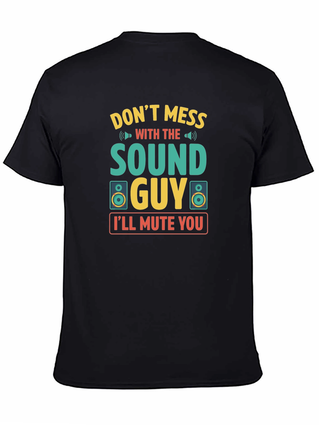 Black Sound Guy T-Shirt - Don't Mess With The Sound Guy view 4