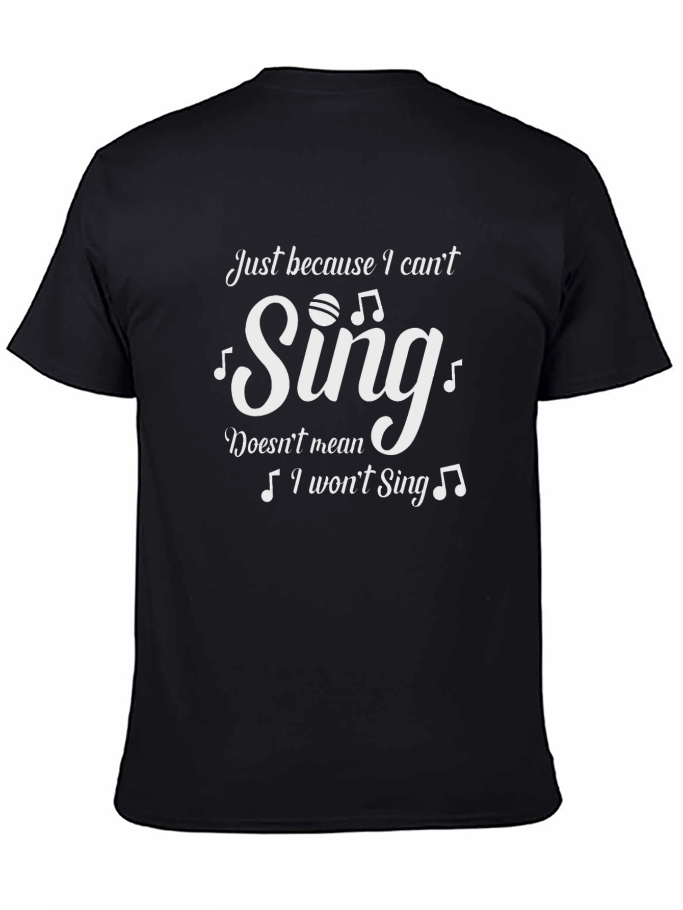 Black Funny "Just Because I Can't Sing" Graphic Tee view 4